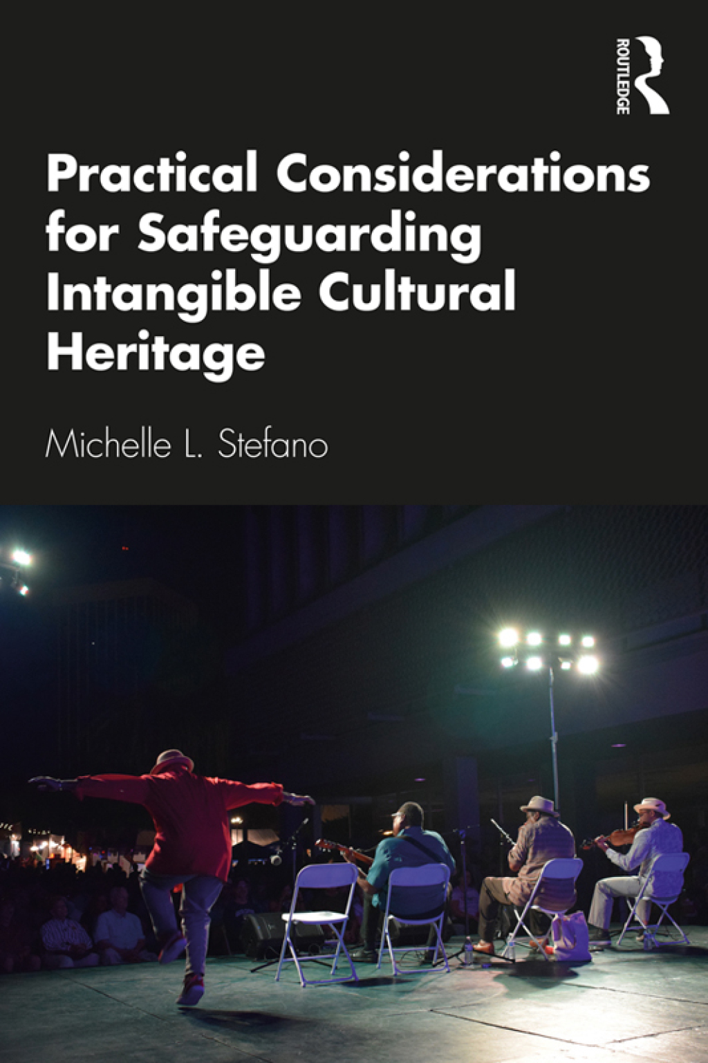 Practical Considerations for Safeguarding Intangible Cultural Heritage 1st Edition â€“ PDF/EPUB Version Downloadable