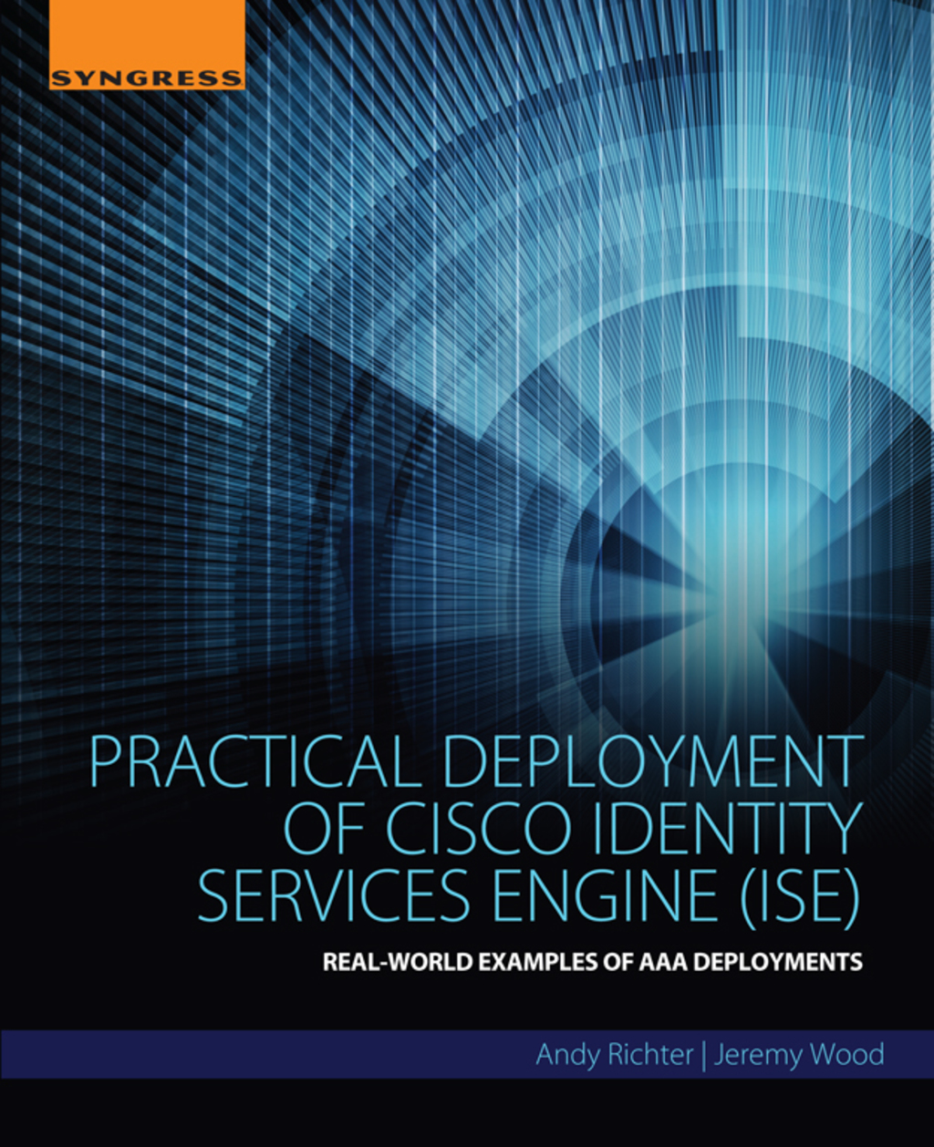 Practical Deployment of Cisco Identity Services Engine (ISE): Real-World Examples of AAA Deployments  â€“ PDF/EPUB Version Downloadable