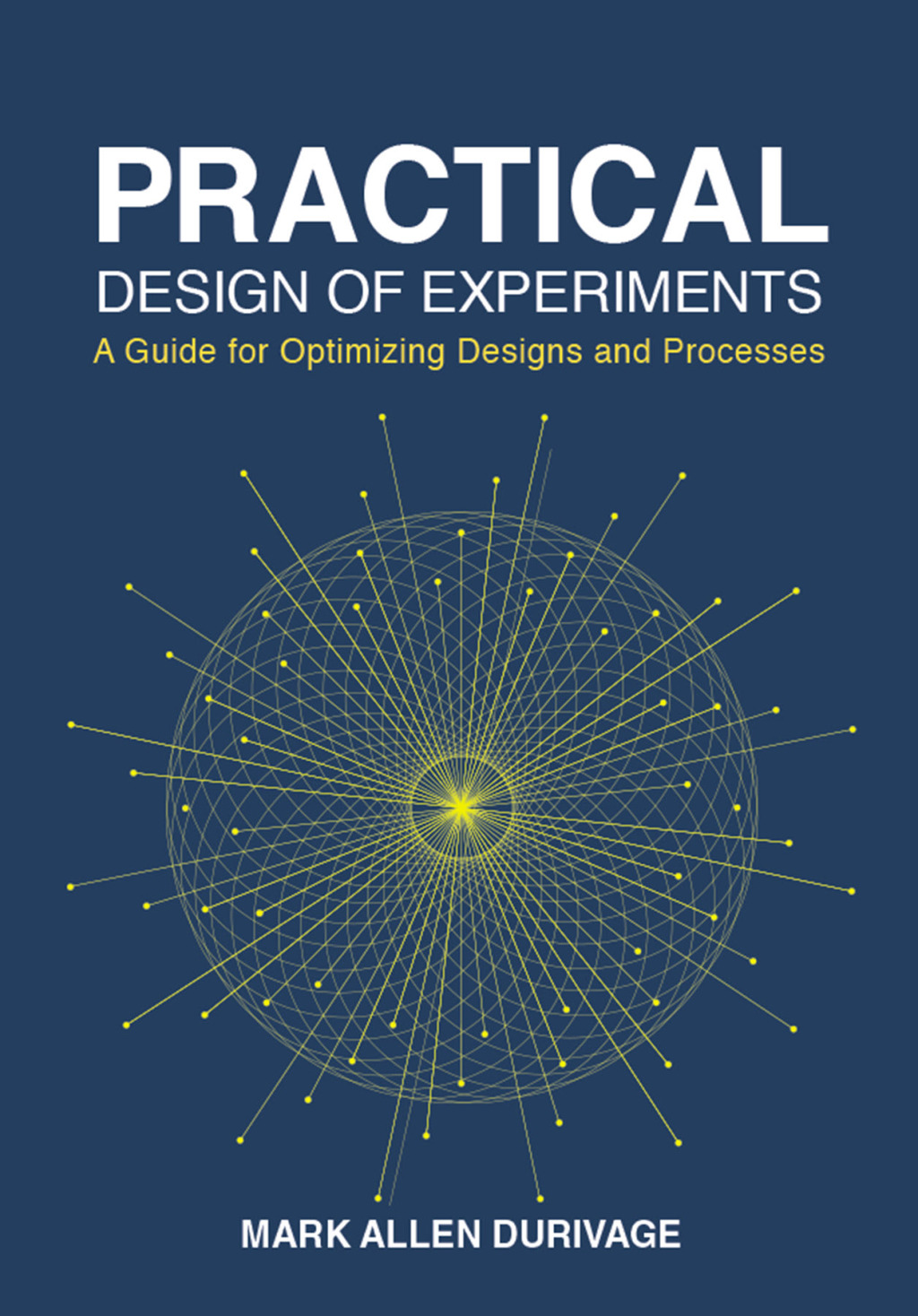 Practical Design of Experiments (DOE) A Guide for Optimizing Designs and Processes  â€“ PDF/EPUB Version Downloadable