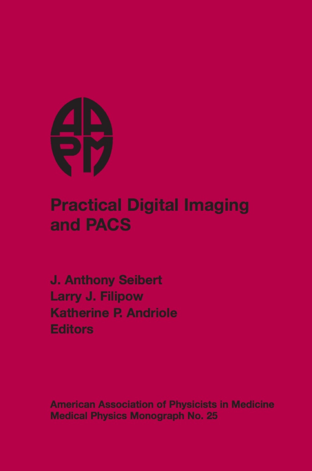 Practical Digital Imaging and PACS, AAPM Monograph No. 25  â€“ PDF/EPUB Version Downloadable