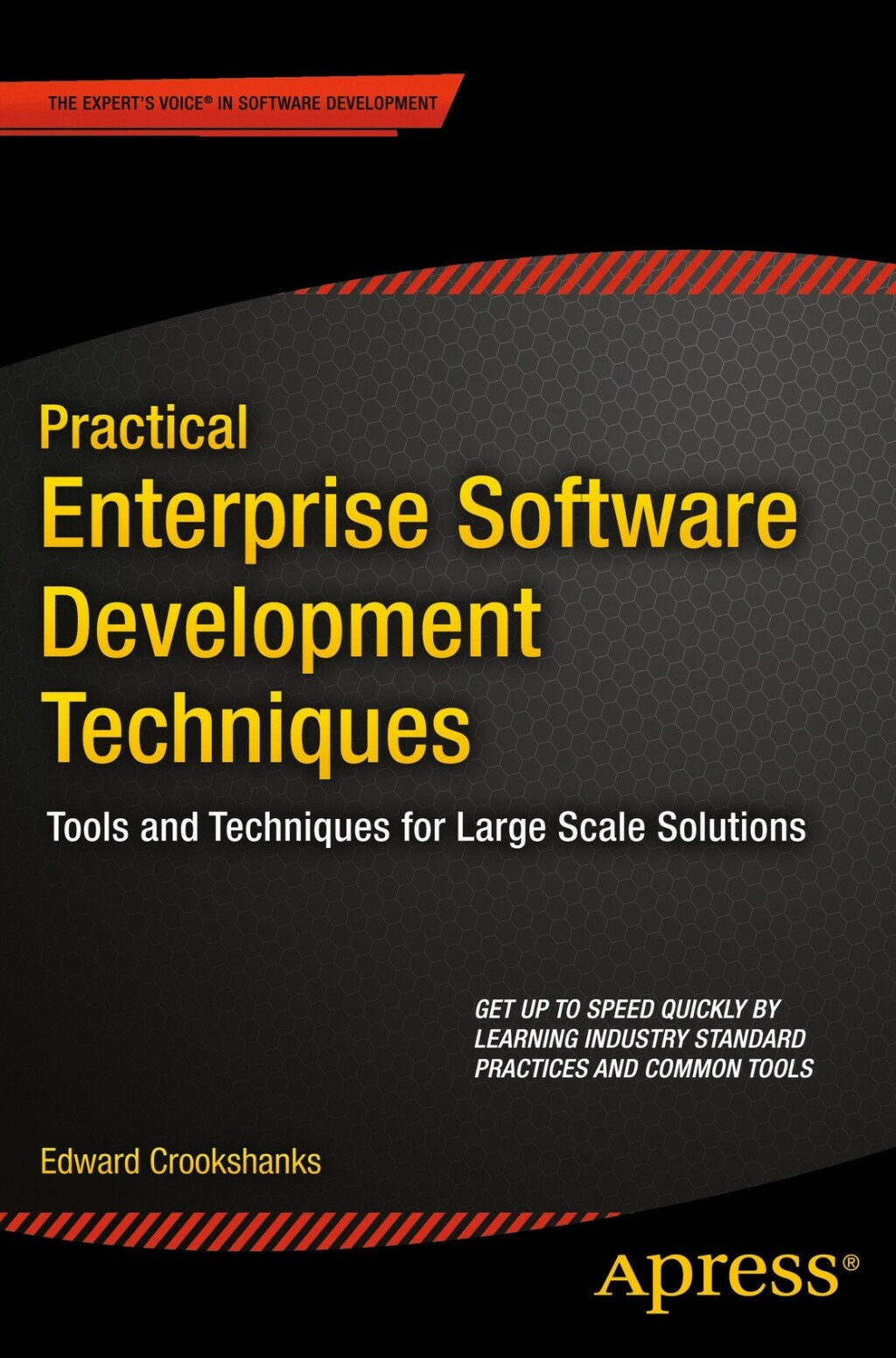 Practical Enterprise Software Development Techniques Tools and Techniques for Large Scale Solutions  â€“ PDF/EPUB Version Downloadable