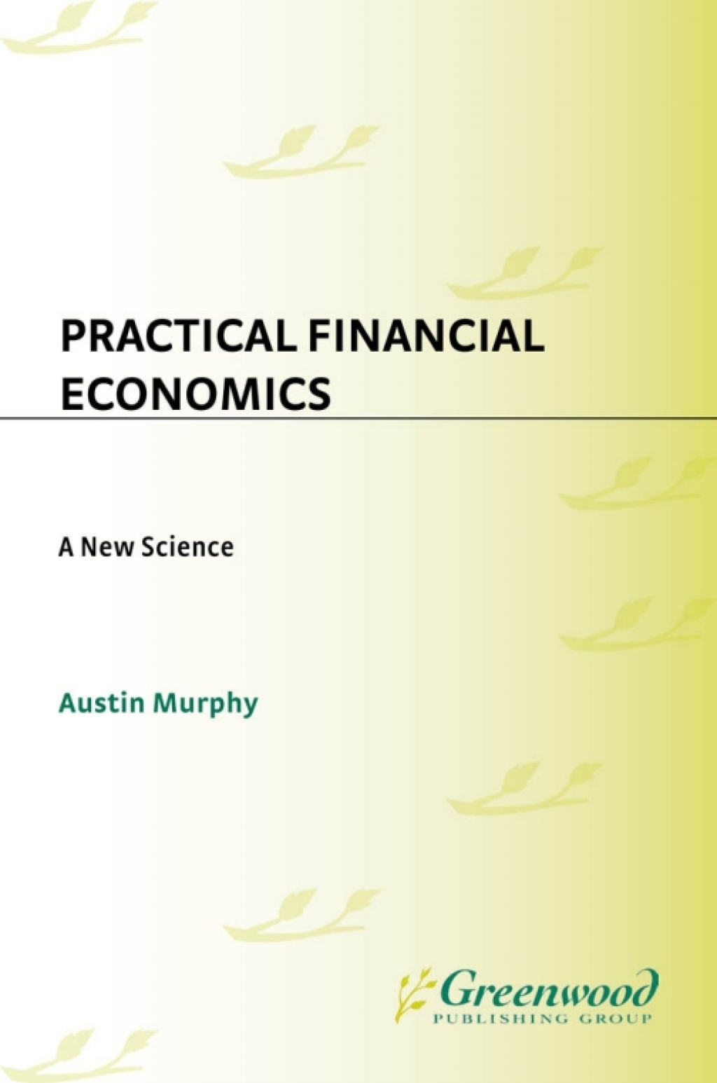 Practical Financial Economics A New Science 1st Edition â€“ PDF/EPUB Version Downloadable
