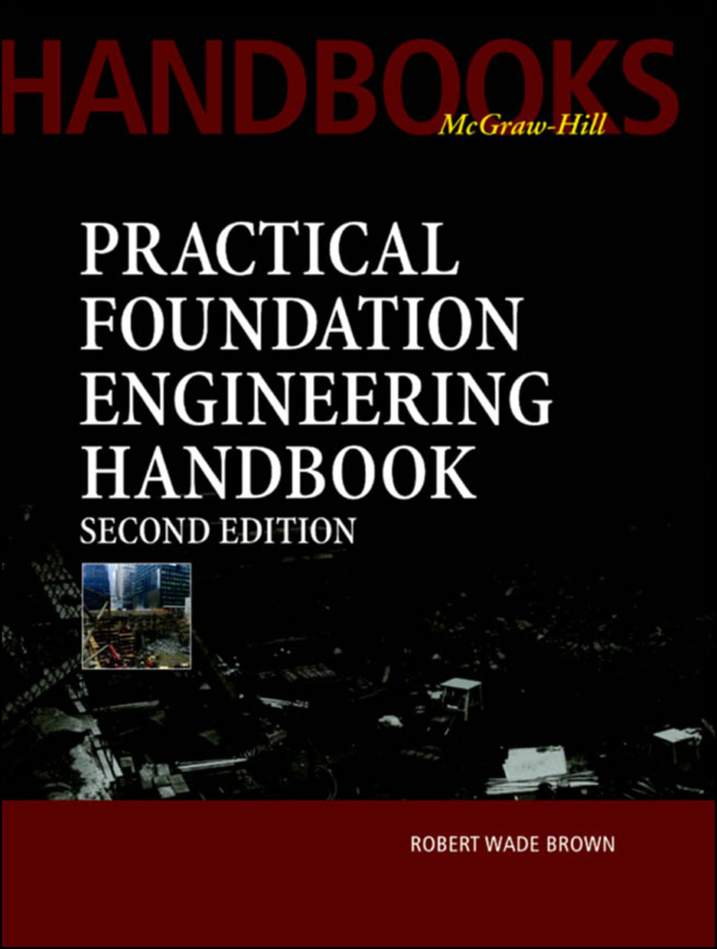 Practical Foundation Engineering Handbook, 2nd Edition 2nd Edition â€“ PDF/EPUB Version Downloadable