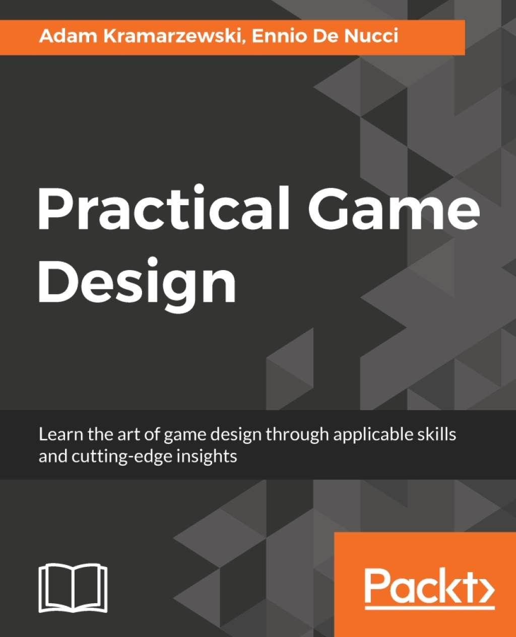 Practical Game Design Learn the art of game design through applicable skills and cutting-edge insights 1st Edition â€“ PDF/EPUB Version Downloadable