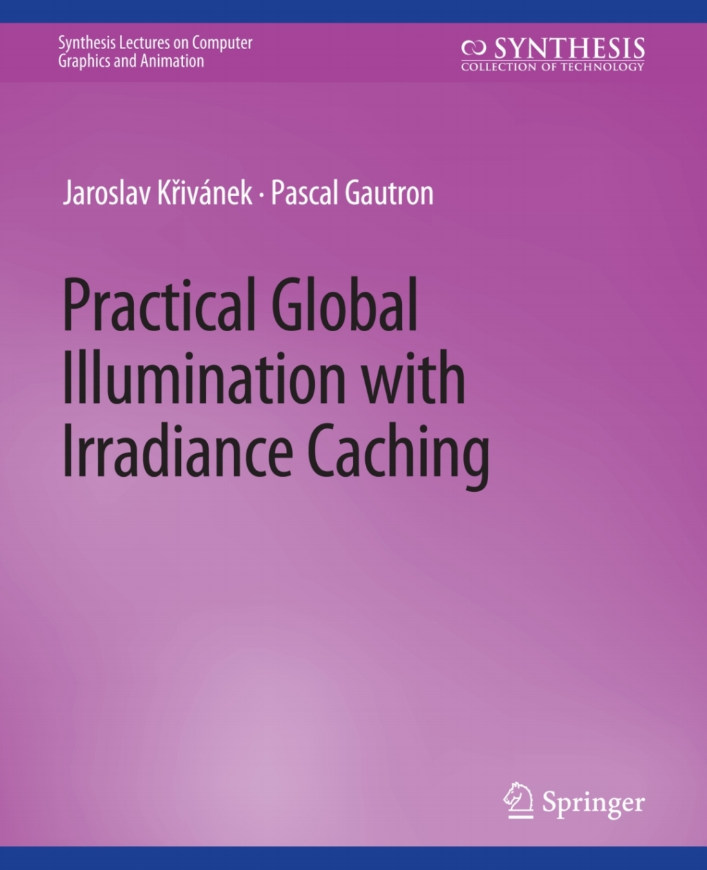 Practical Global Illumination with Irradiance Caching - (PDF/EPUB Version)