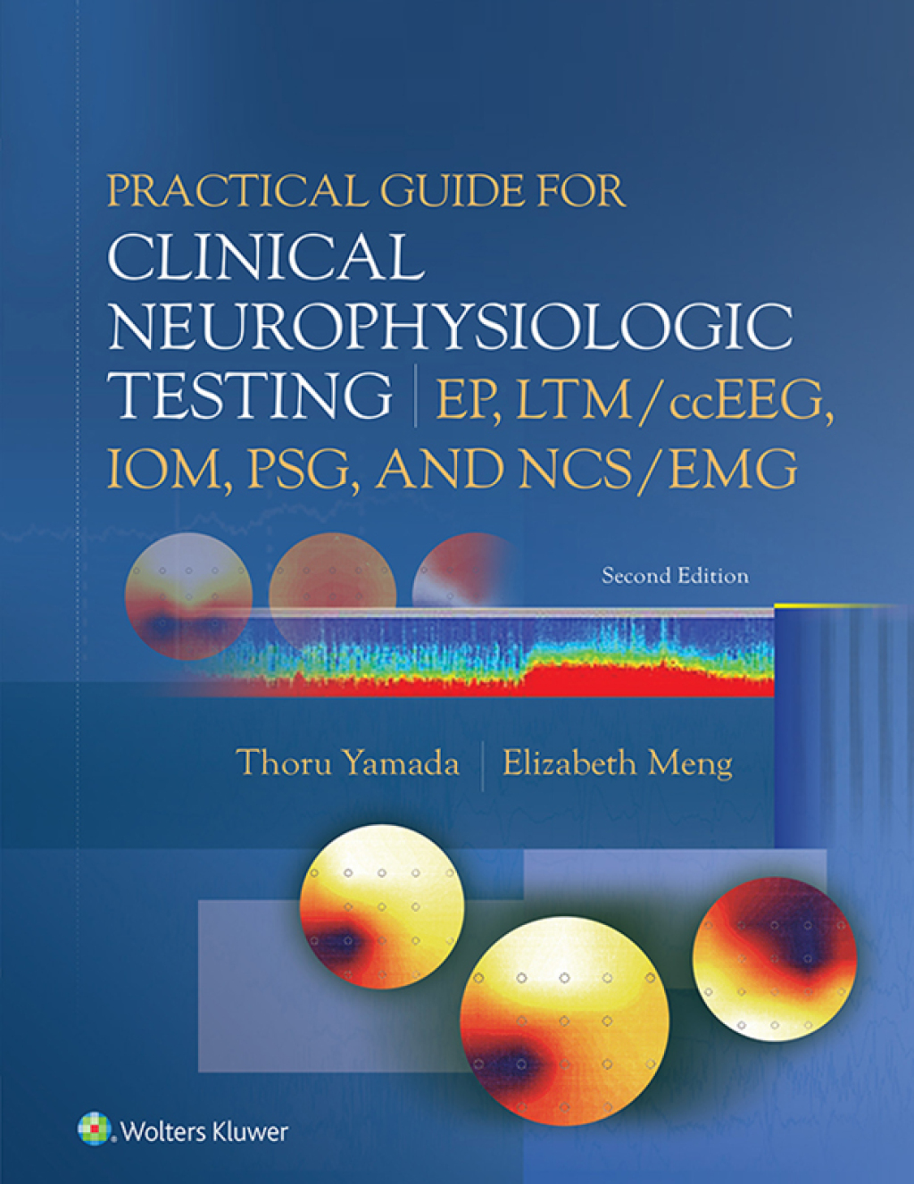 Practical Guide for Clinical Neurophysiologic Testing: EP, LTM/ccEEG, IOM, PSG, and NCS/EMG 2nd Edition â€“ PDF/EPUB Version Downloadable