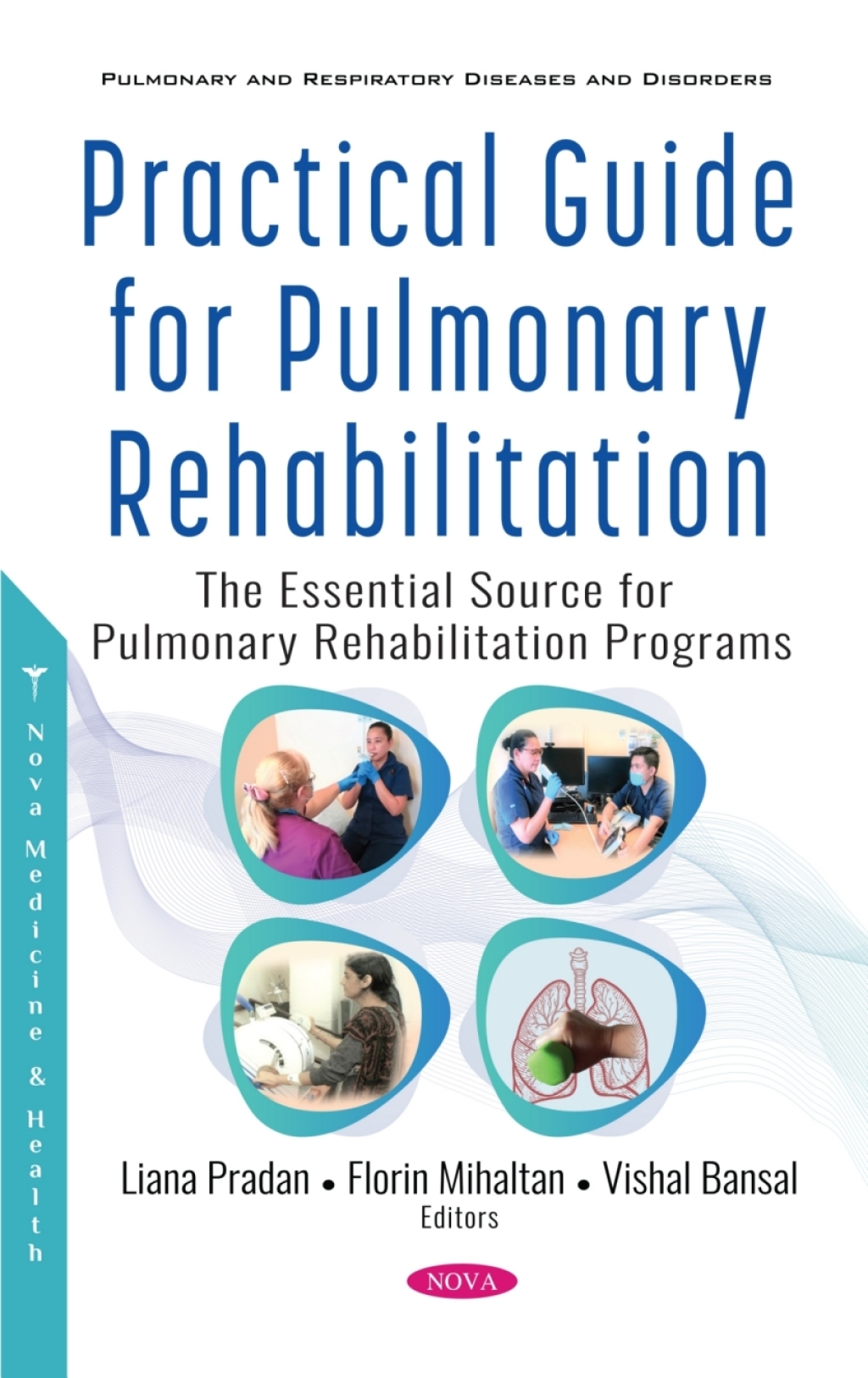 Practical Guide for Pulmonary Rehabilitation: The Essential Source for Pulmonary Rehabilitation Programs  â€“ PDF/EPUB Version Downloadable