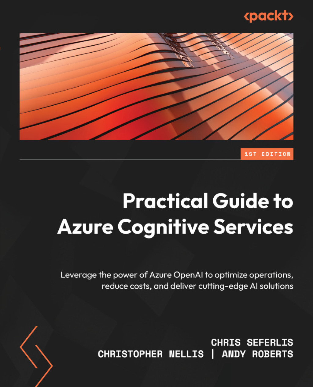 Practical Guide to Azure Cognitive Services Leverage the power of Azure OpenAI to optimize operations, reduce costs, and deliver cutting-edge AI solutions 1st Edition â€“ PDF/EPUB Version Downloadable