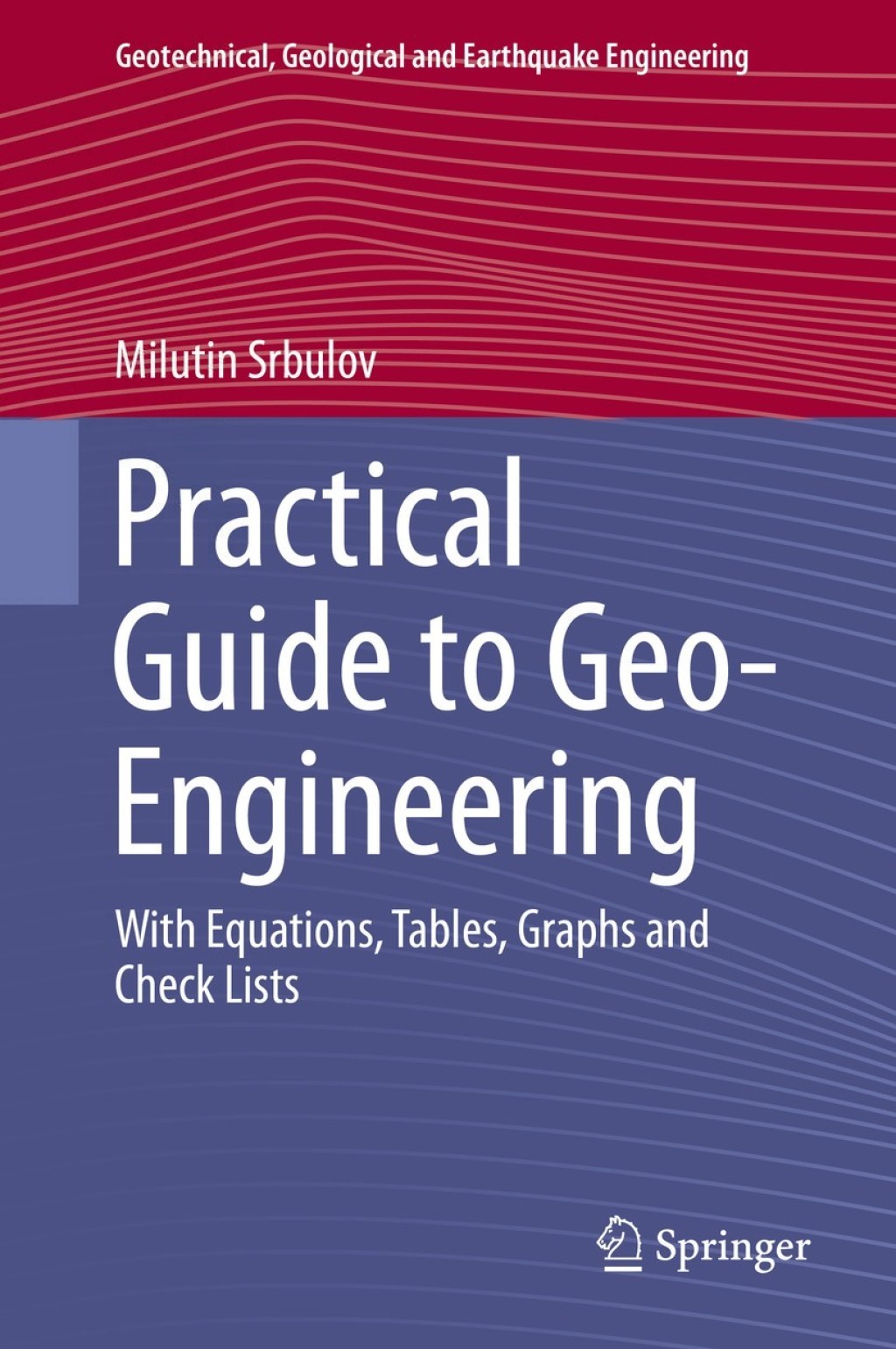 Practical Guide to Geo-Engineering With Equations, Tables, Graphs and Check Lists  â€“ PDF/EPUB Version Downloadable