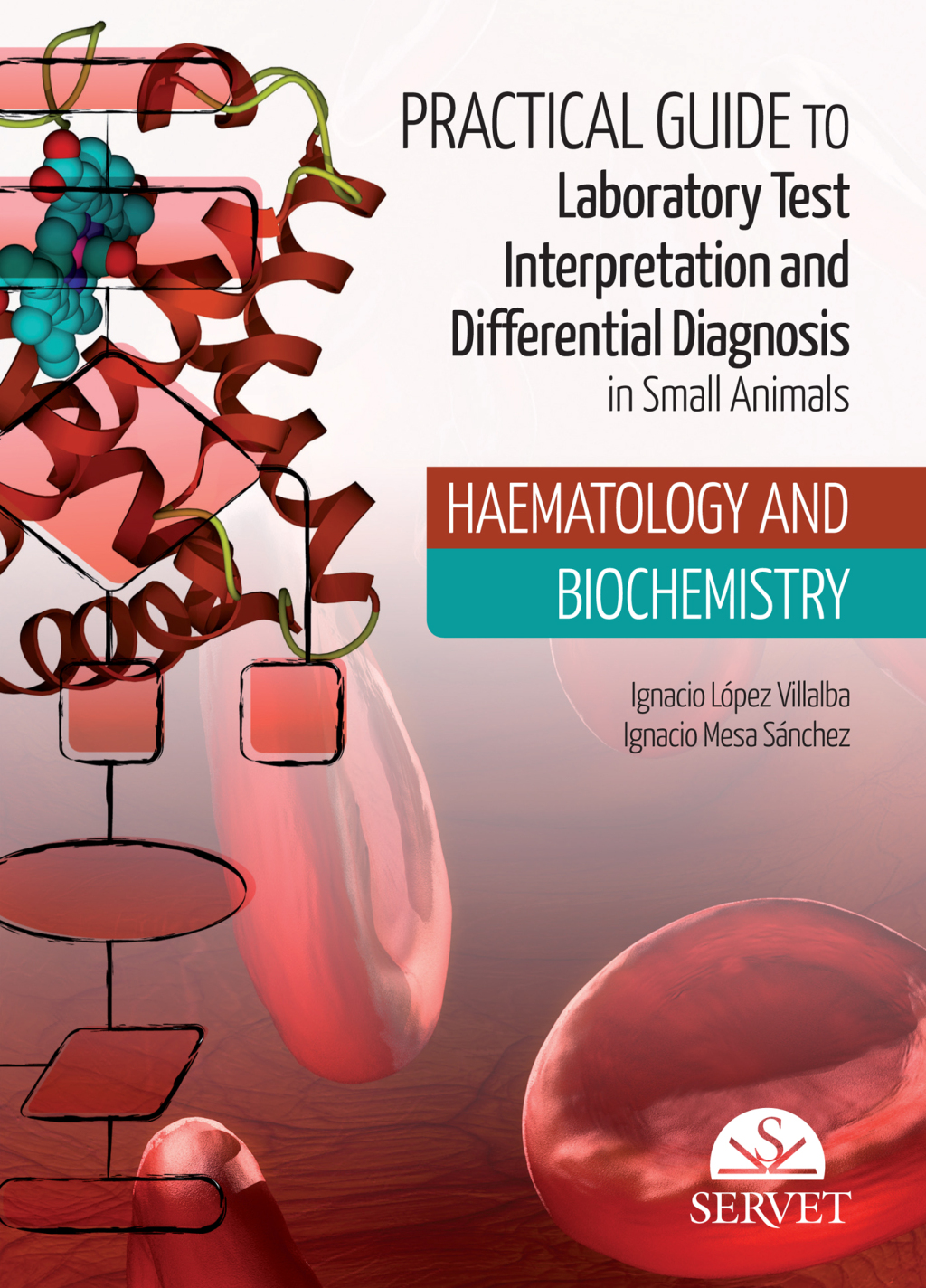 Practical guide to laboratory test <br/>interpretation and differential diagnosis in small<br/>animals HAEMATOLOGY AND BIOCHEMISTRY 1st Edition â€“ PDF/EPUB Version Downloadable