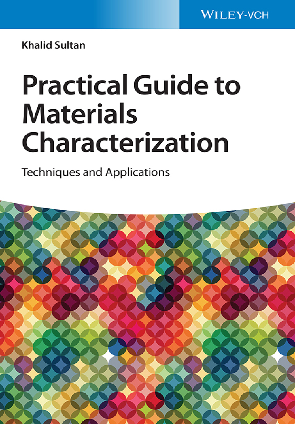 Practical Guide to Materials Characterization Techniques and Applications 1st Edition â€“ PDF/EPUB Version Downloadable