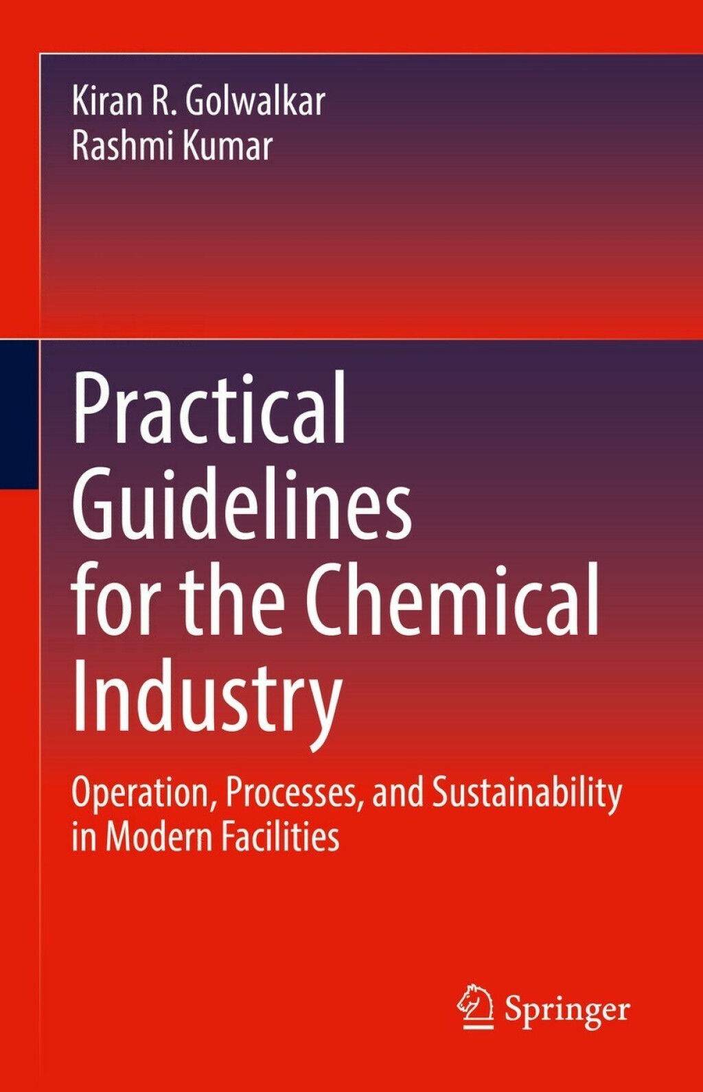 Practical Guidelines for the Chemical Industry Operation, Processes, and Sustainability in Modern Facilities  â€“ PDF/EPUB Version Downloadable