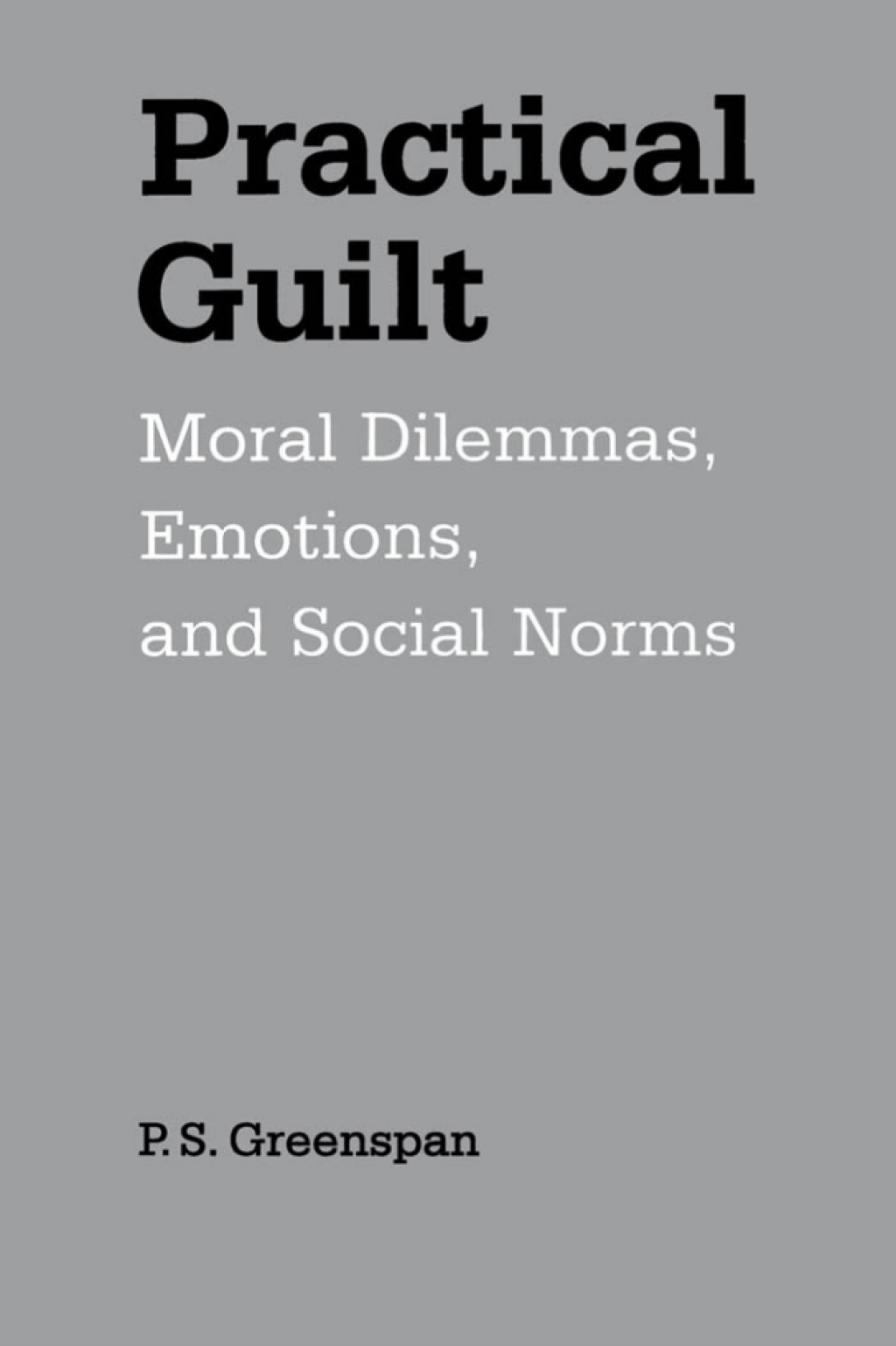 Practical Guilt Moral Dilemmas, Emotions, and Social Norms  â€“ PDF/EPUB Version Downloadable