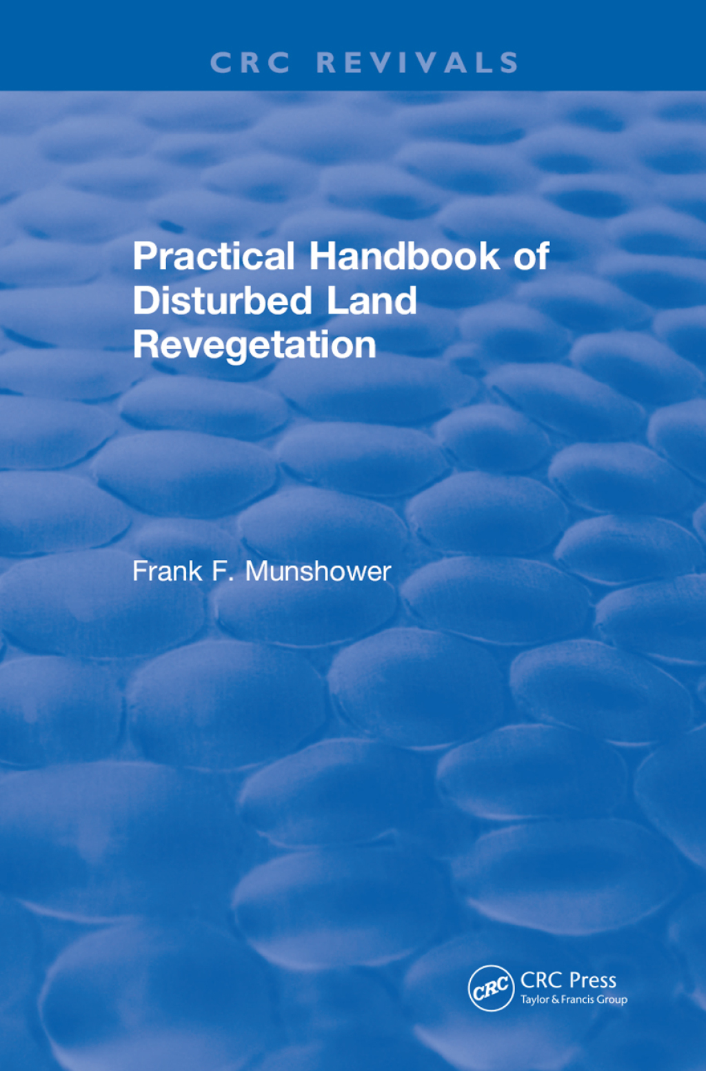 Practical Handbook of Disturbed Land Revegetation 1st Edition â€“ PDF/EPUB Version Downloadable