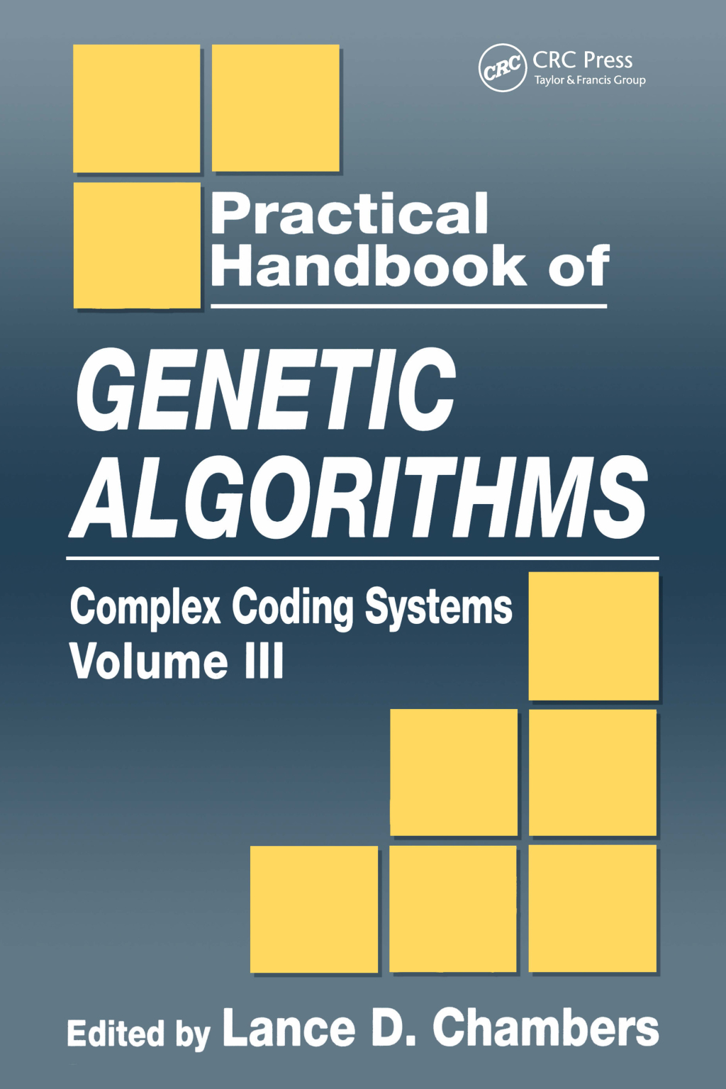 Practical Handbook of Genetic Algorithms Complex Coding Systems, Volume III 1st Edition â€“ PDF/EPUB Version Downloadable