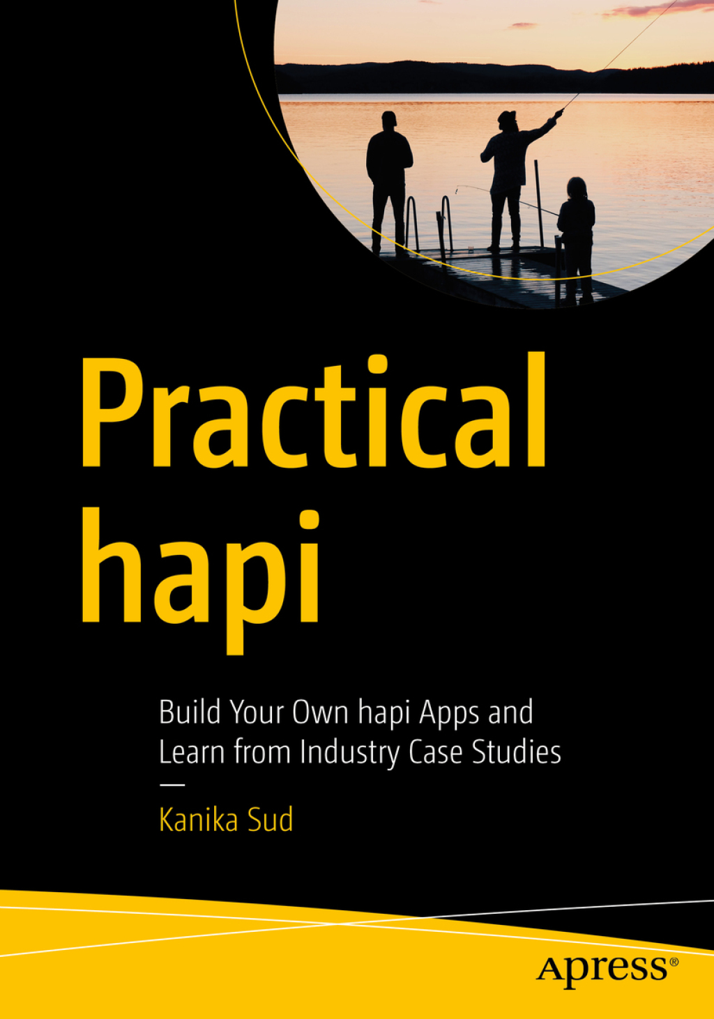 Practical hapi Build Your Own hapi Apps and Learn from Industry Case Studies  â€“ PDF/EPUB Version Downloadable