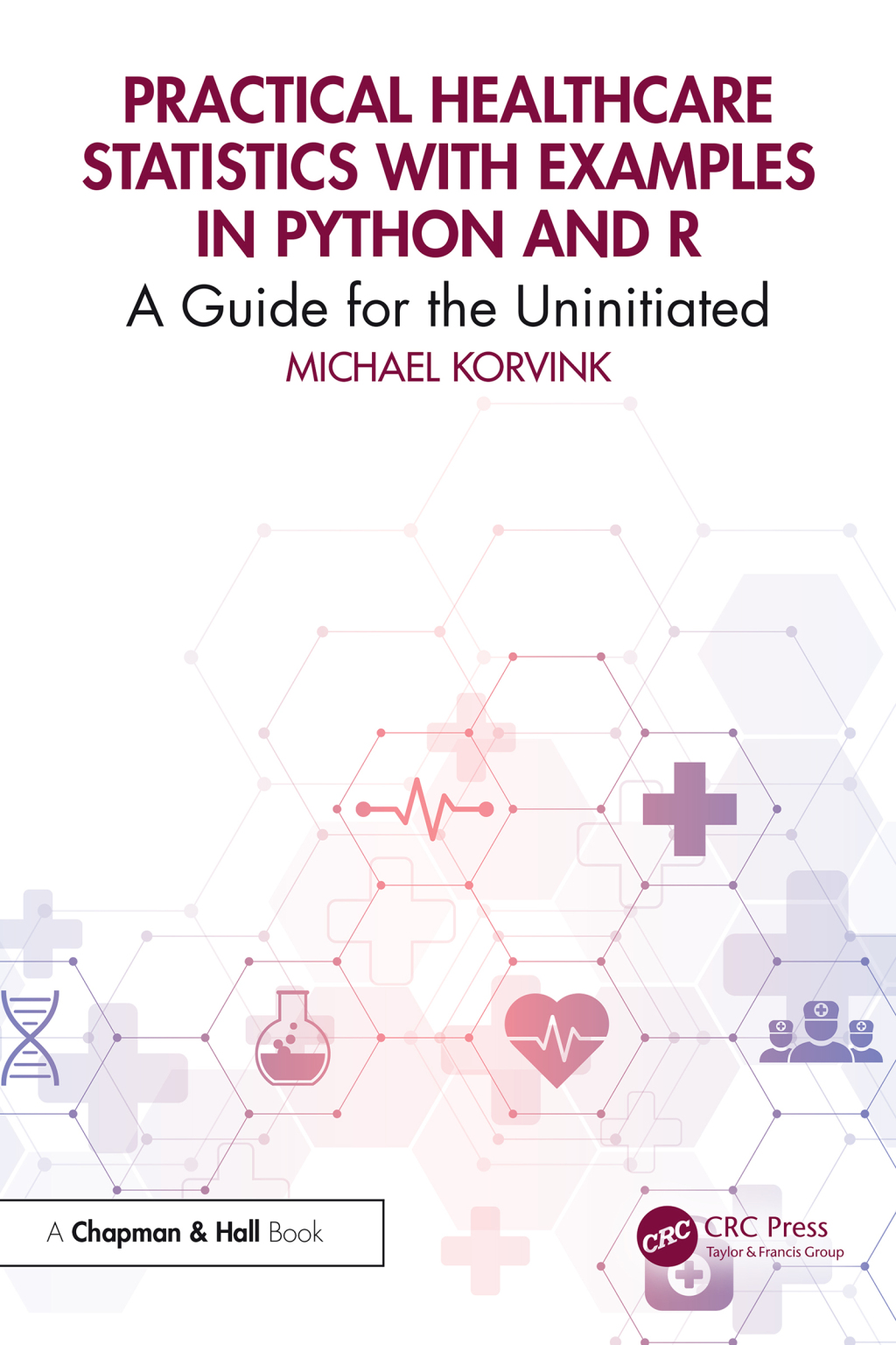 Practical Healthcare Statistics with Examples in Python and R A Guide for the Uninitiated 1st Edition â€“ PDF/EPUB Version Downloadable
