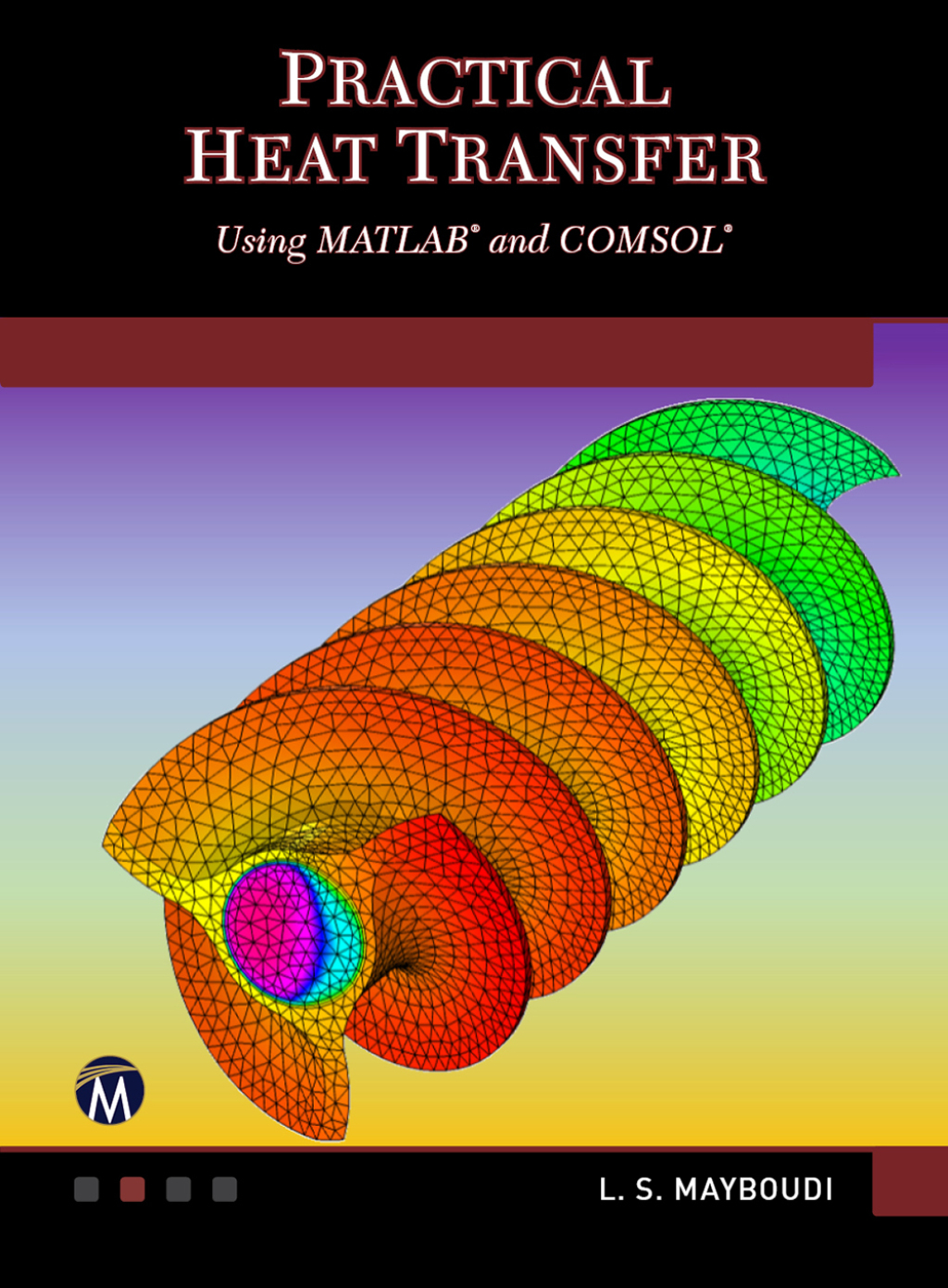 Practical Heat Transfer Using MATLAB<sup>Â®</sup> and COMSOL<sup>Â®</sup> 1st Edition â€“ PDF/EPUB Version Downloadable
