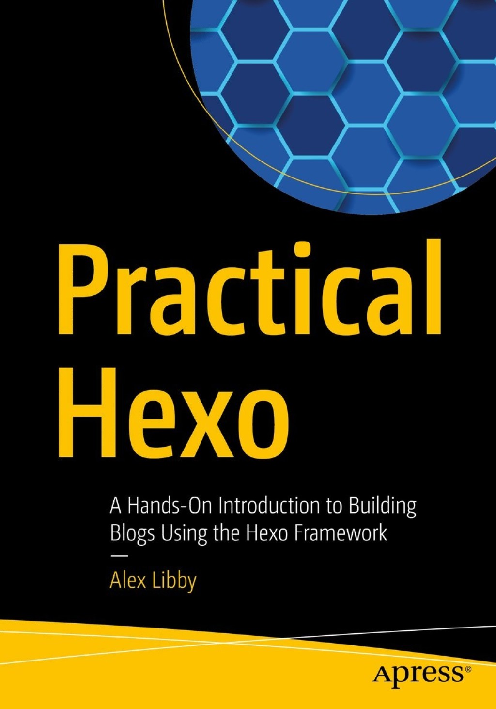 Practical Hexo A Hands-On Introduction to Building Blogs Using the Hexo Framework  â€“ PDF/EPUB Version Downloadable