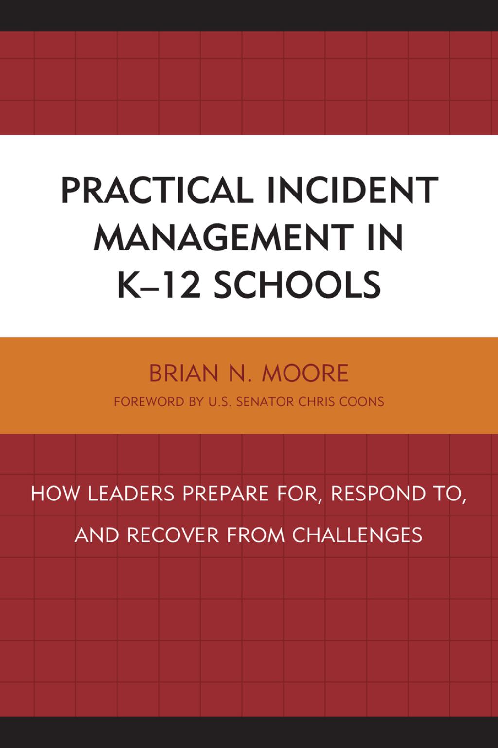 Practical Incident Management in K-12 Schools How Leaders Prepare for, Respond to, and Recover from Challenges - (PDF/EPUB Version)