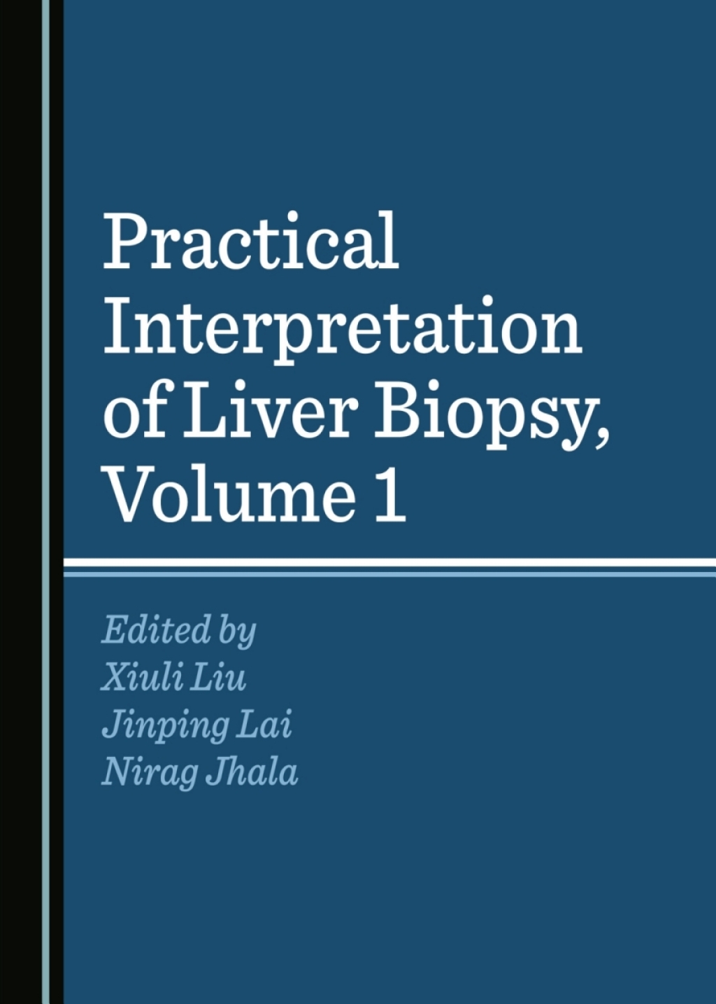 Practical Interpretation of Liver Biopsy, Volume 1 1st Edition â€“ PDF/EPUB Version Downloadable
