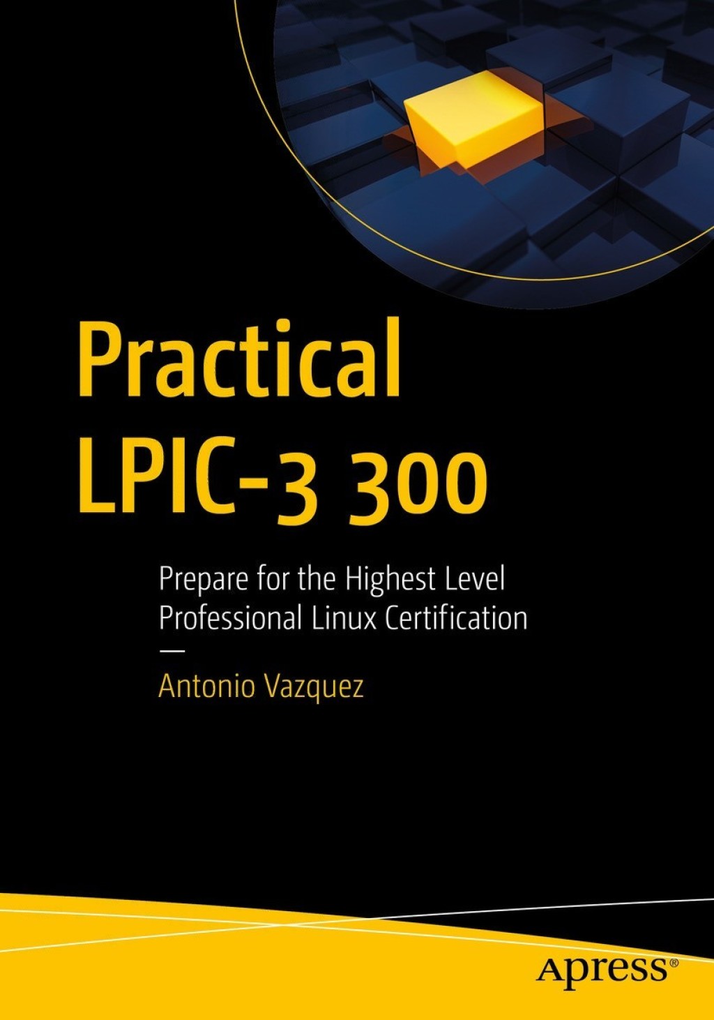 Practical LPIC-3 300 Prepare for the Highest Level Professional Linux Certification  â€“ PDF/EPUB Version Downloadable