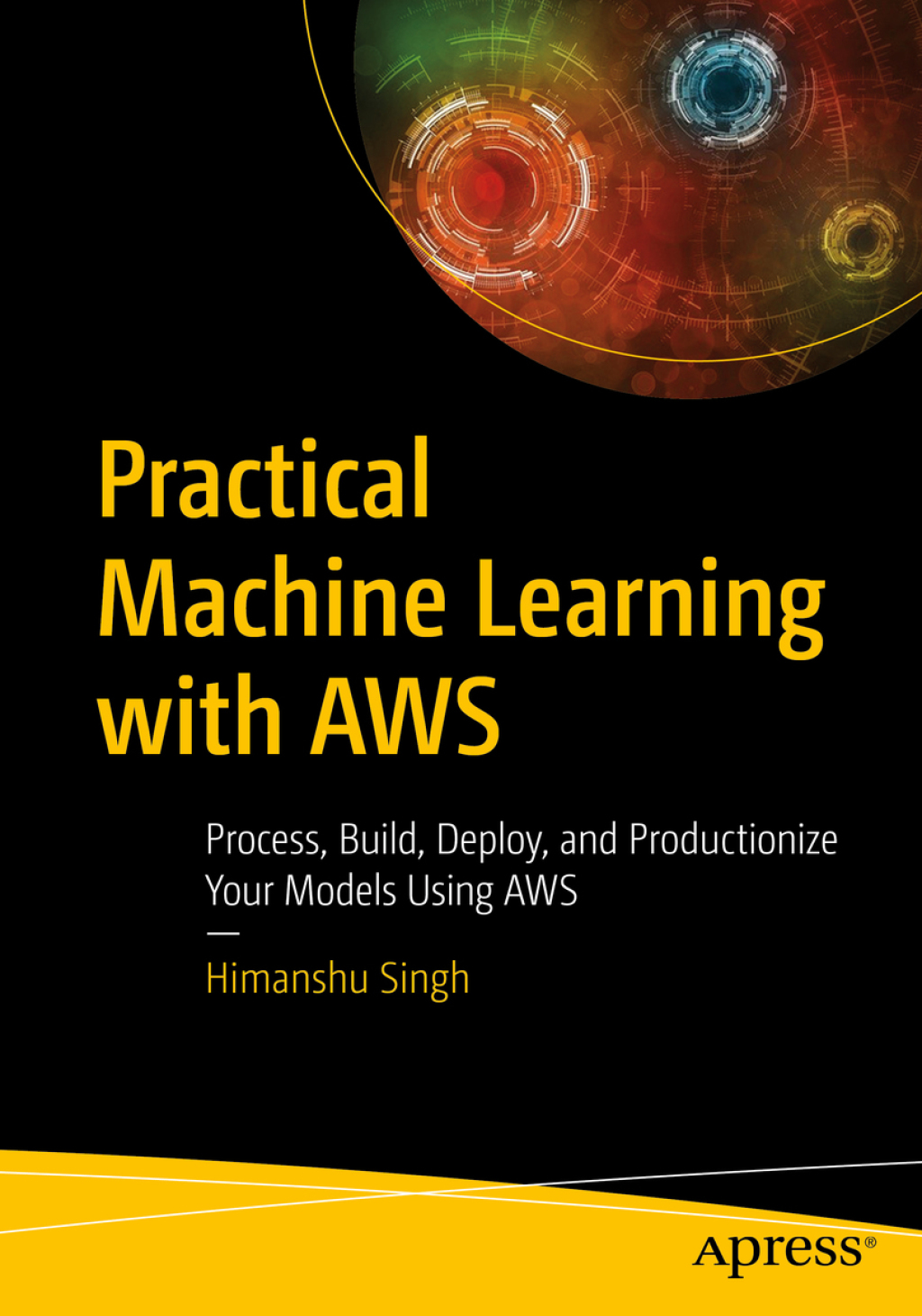 Practical Machine Learning with AWS Process, Build, Deploy, and Productionize Your Models Using AWS  â€“ PDF/EPUB Version Downloadable
