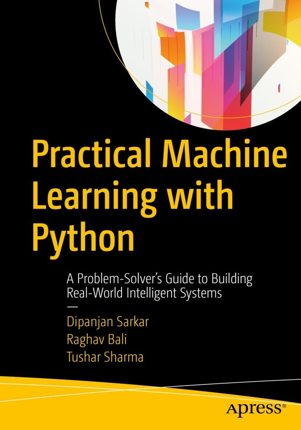 Practical Machine Learning with Python A Problem-Solver's Guide to Building Real-World Intelligent Systems  â€“ PDF/EPUB Version Downloadable