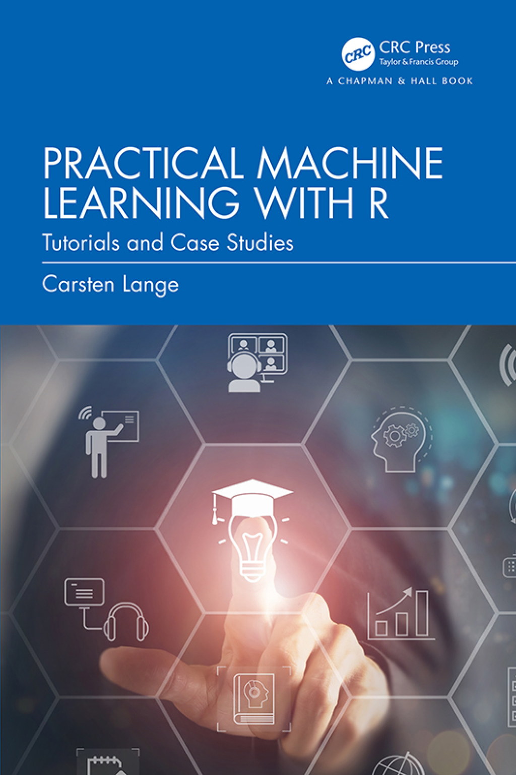 Practical Machine Learning with R Tutorials and Case Studies 1st Edition â€“ PDF/EPUB Version Downloadable
