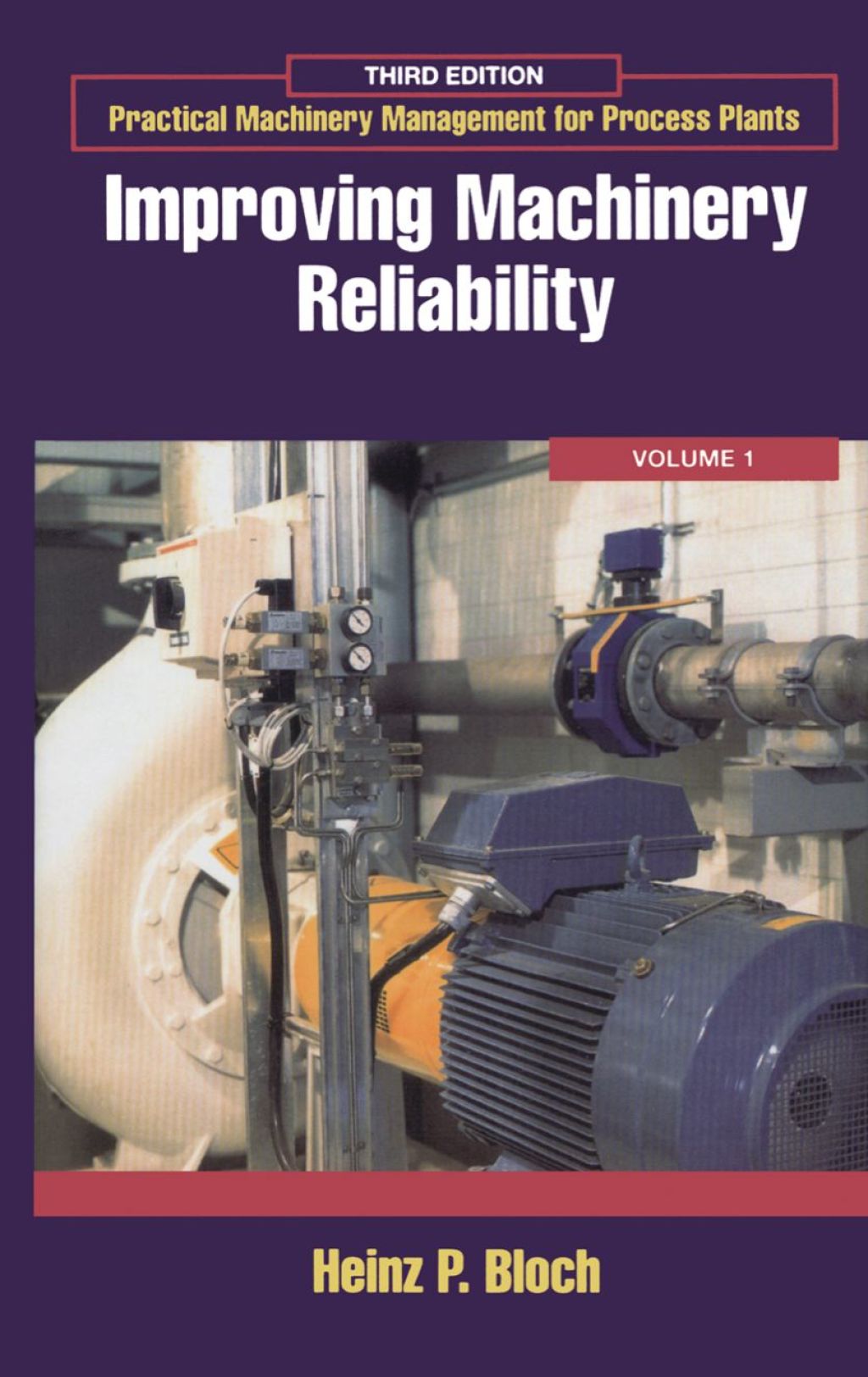 Practical Machinery Management for Process Plants: Volume 1: Improving Machinery Reliability 3rd Edition â€“ PDF/EPUB Version Downloadable