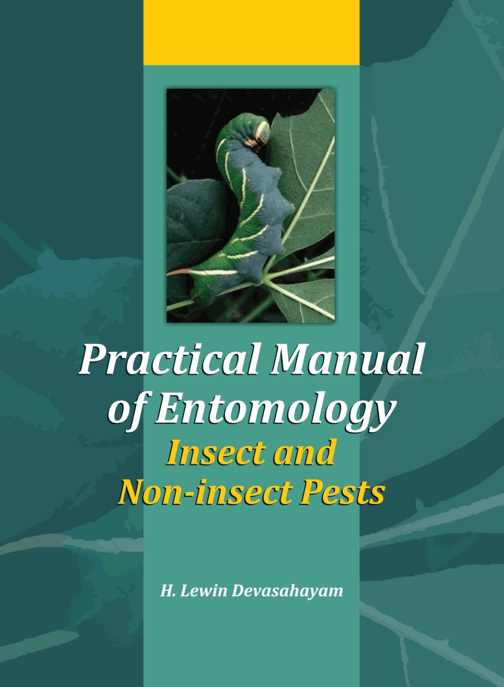 Practical Manual of Entomology (Insects and Non-Insects Pests) 1st Edition â€“ PDF/EPUB Version Downloadable