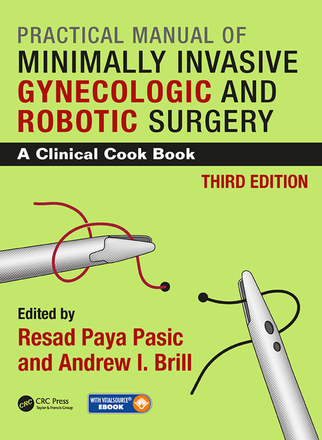 Practical Manual of Minimally Invasive Gynecologic and Robotic Surgery A Clinical Cook Book 3E 3rd Edition â€“ PDF/EPUB Version Downloadable