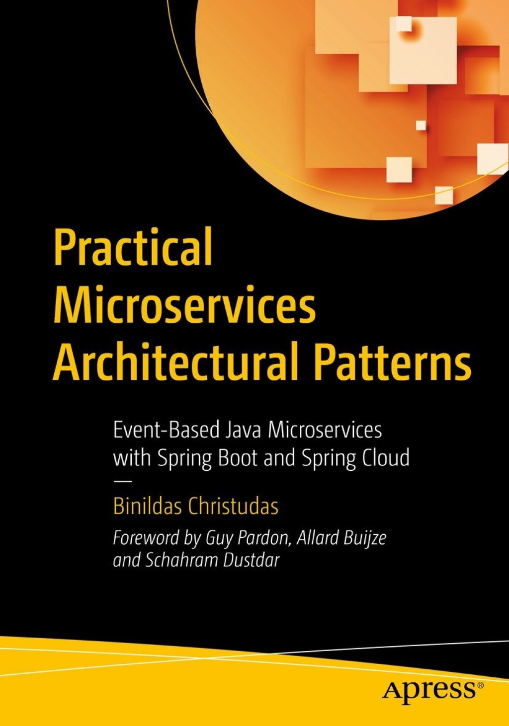 Practical Microservices Architectural Patterns Event-Based Java Microservices with Spring Boot and Spring Cloud  â€“ PDF/EPUB Version Downloadable
