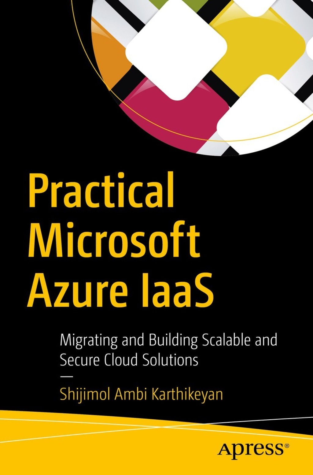Practical Microsoft Azure IaaS Migrating and Building Scalable and Secure Cloud Solutions  â€“ PDF/EPUB Version Downloadable