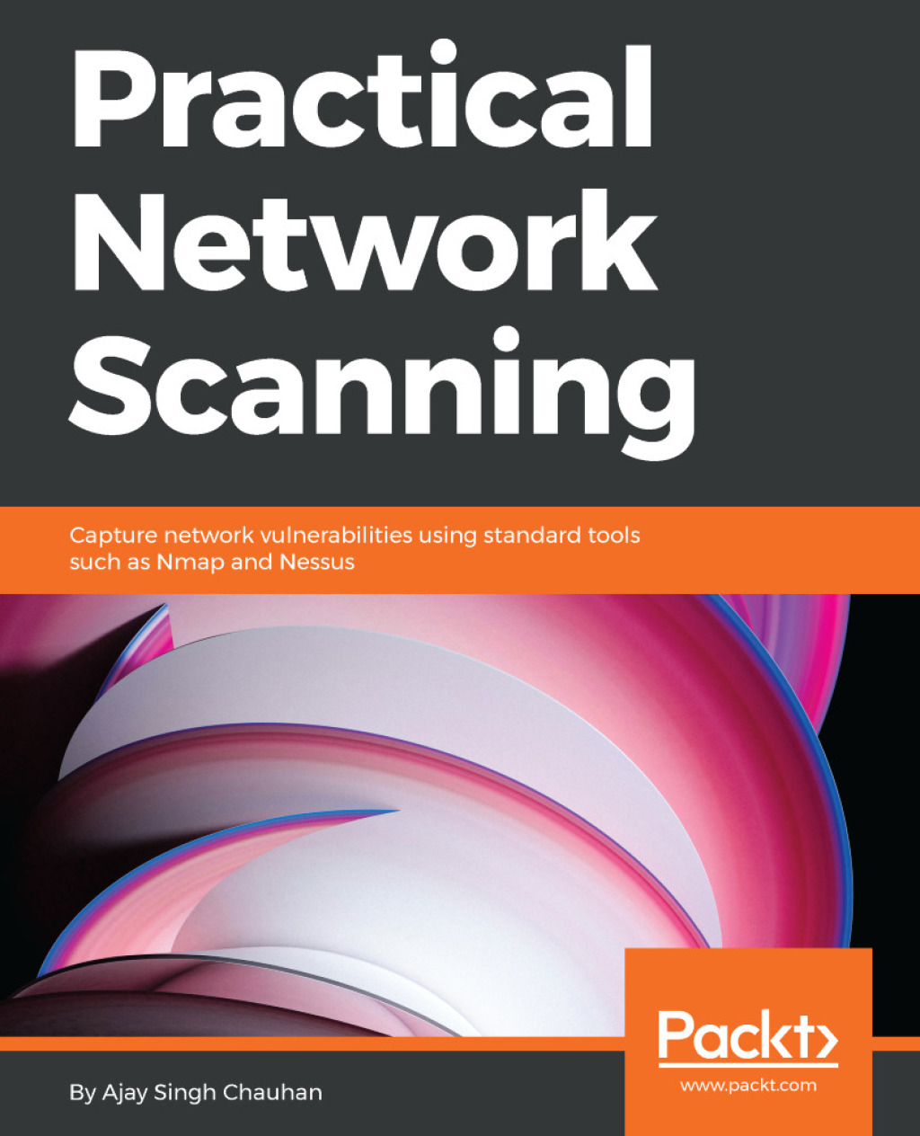 Practical Network Scanning Capture network vulnerabilities using standard tools such as Nmap and Nessus 1st Edition â€“ PDF/EPUB Version Downloadable
