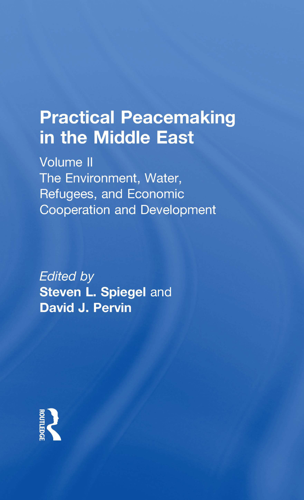 Practical Peacemaking in the Middle East The Environment, Water, Refugees, and Economic Cooperation and Development 1st Edition â€“ PDF/EPUB Version Downloadable