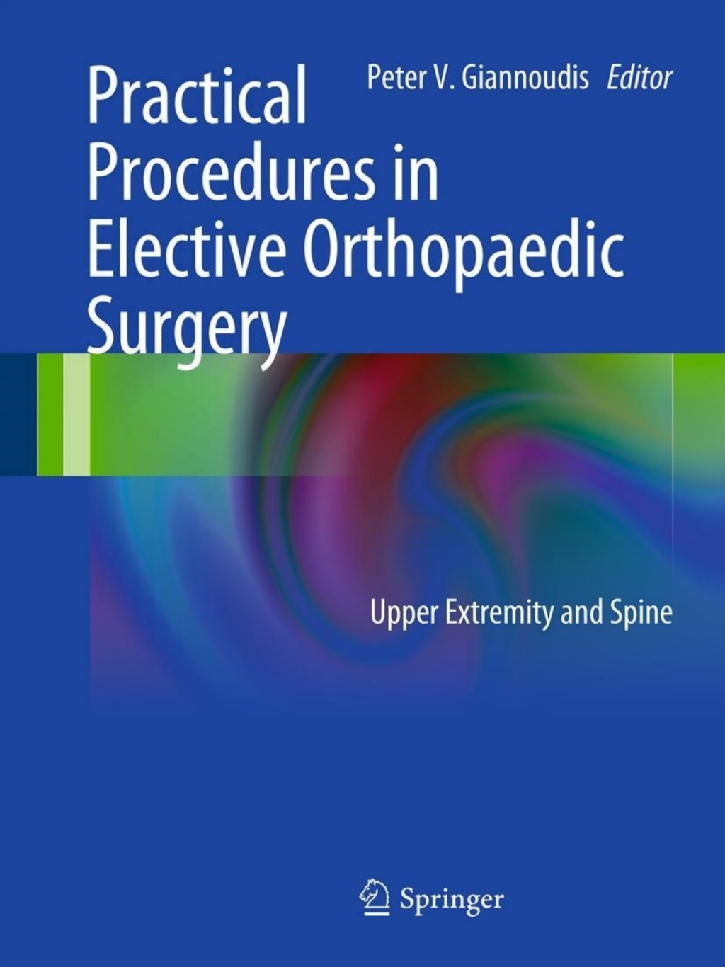 Practical Procedures in Elective Orthopedic Surgery Upper Extremity and Spine  â€“ PDF/EPUB Version Downloadable