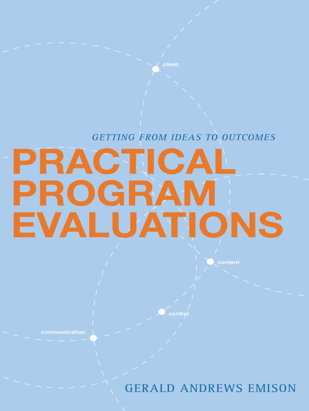 Practical Program Evaluations Getting from Ideas to Outcomes 1st Edition â€“ PDF/EPUB Version Downloadable