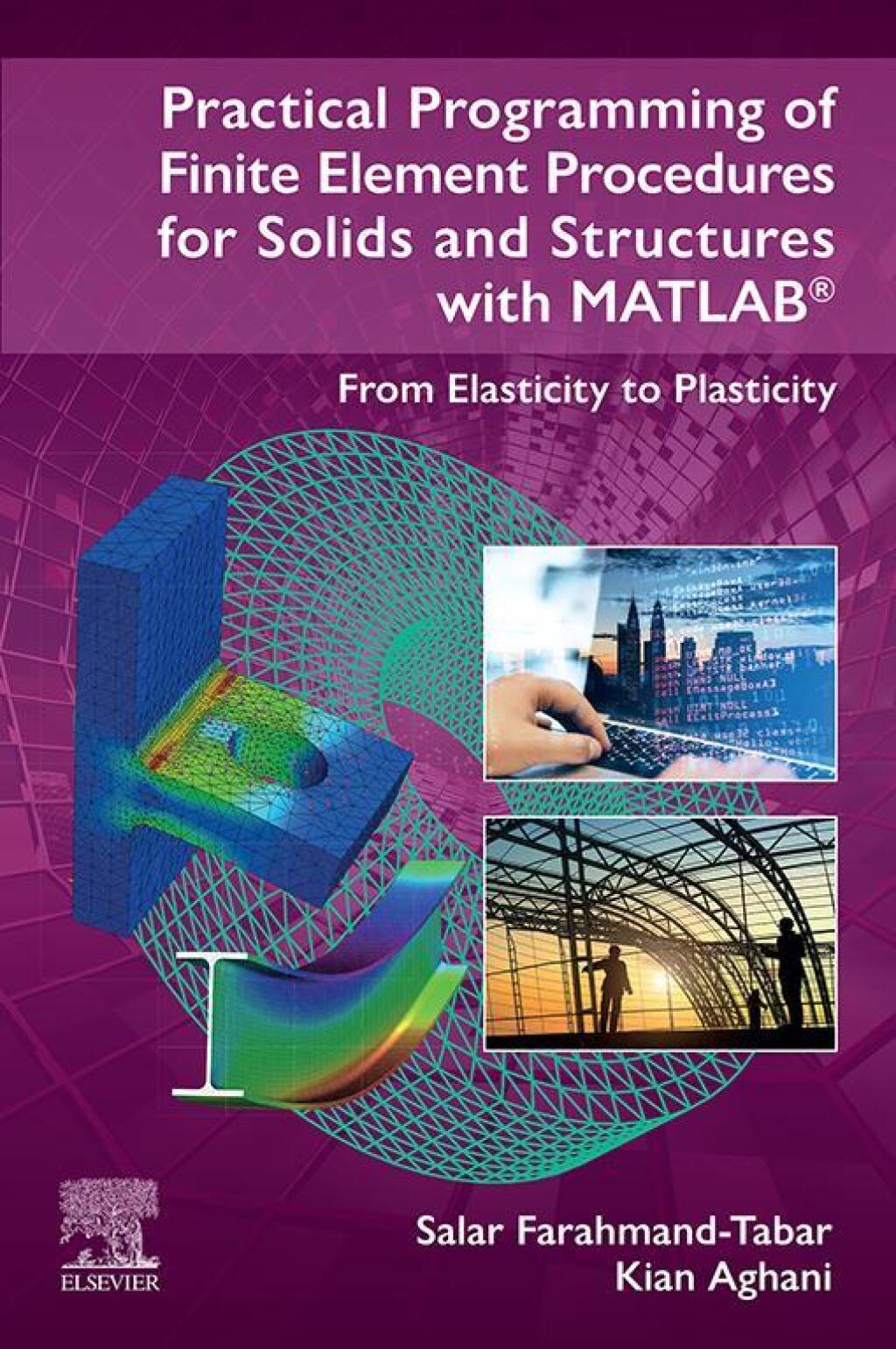 Practical Programming of Finite Element Procedures for Solids and Structures with MATLABÂ® From Elasticity to Plasticity 1st Edition â€“ PDF/EPUB Version Downloadable