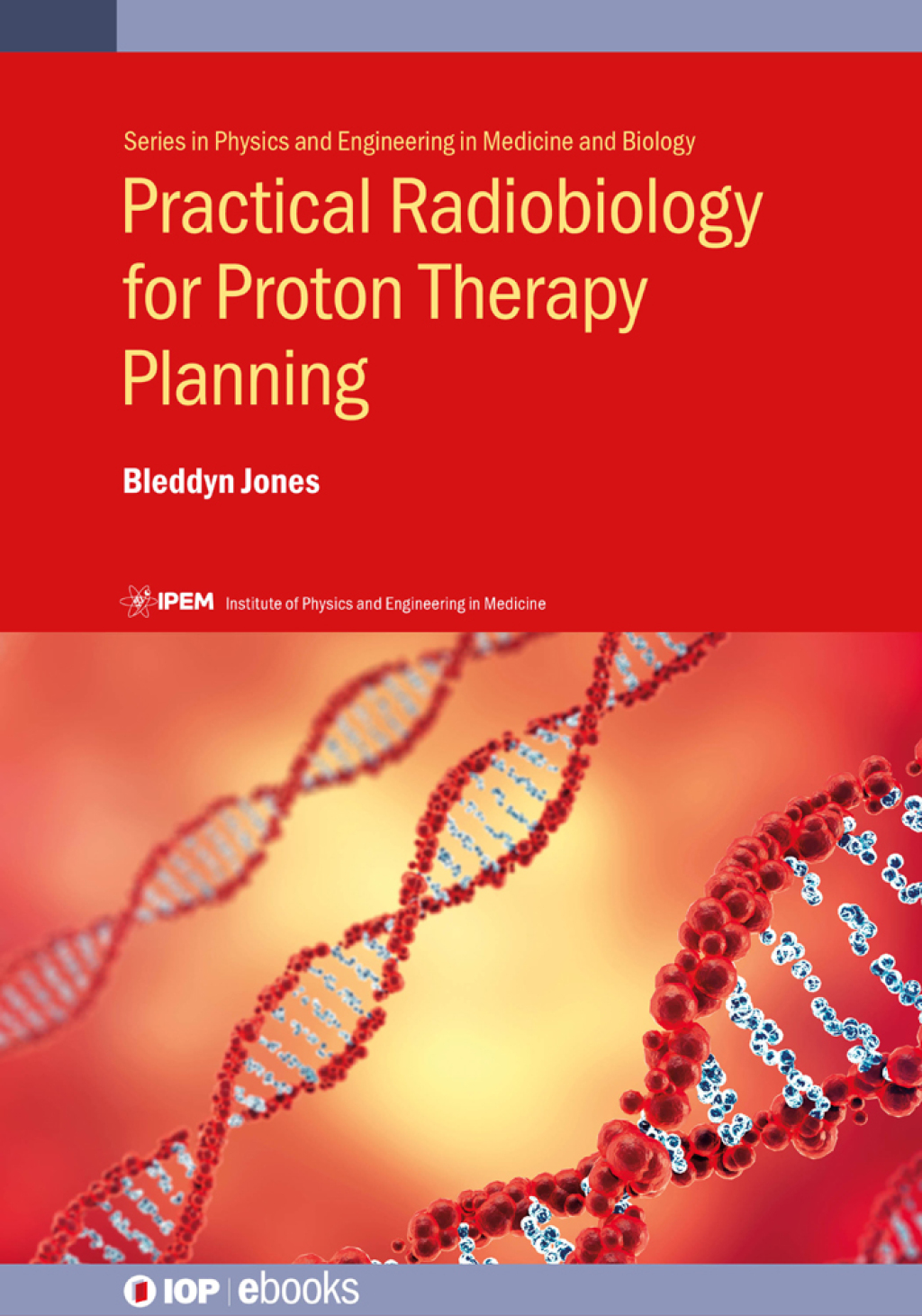 Practical Radiobiology for Proton Therapy Planning  â€“ PDF/EPUB Version Downloadable