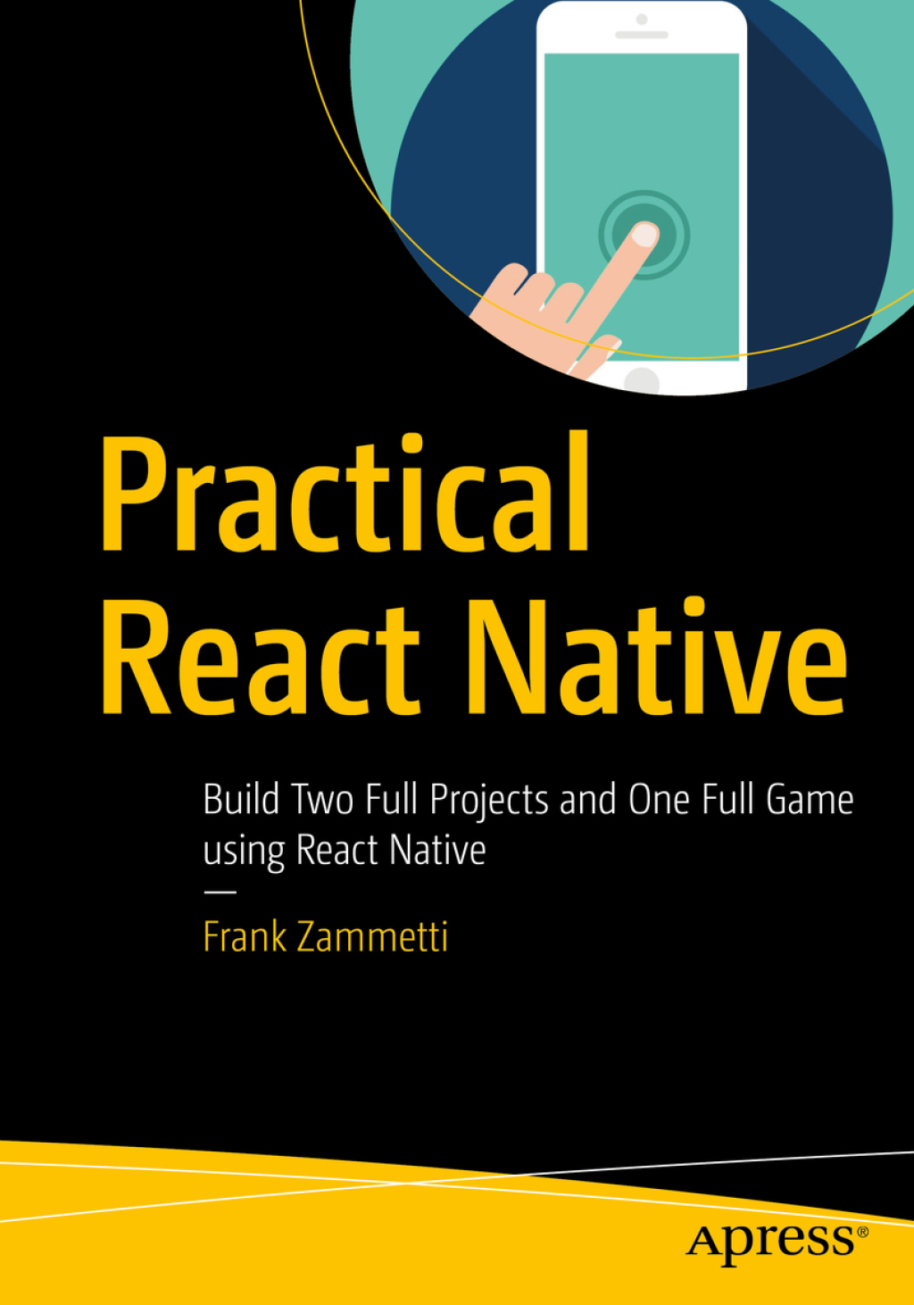 Practical React Native Build Two Full Projects and One Full Game using React Native  â€“ PDF/EPUB Version Downloadable