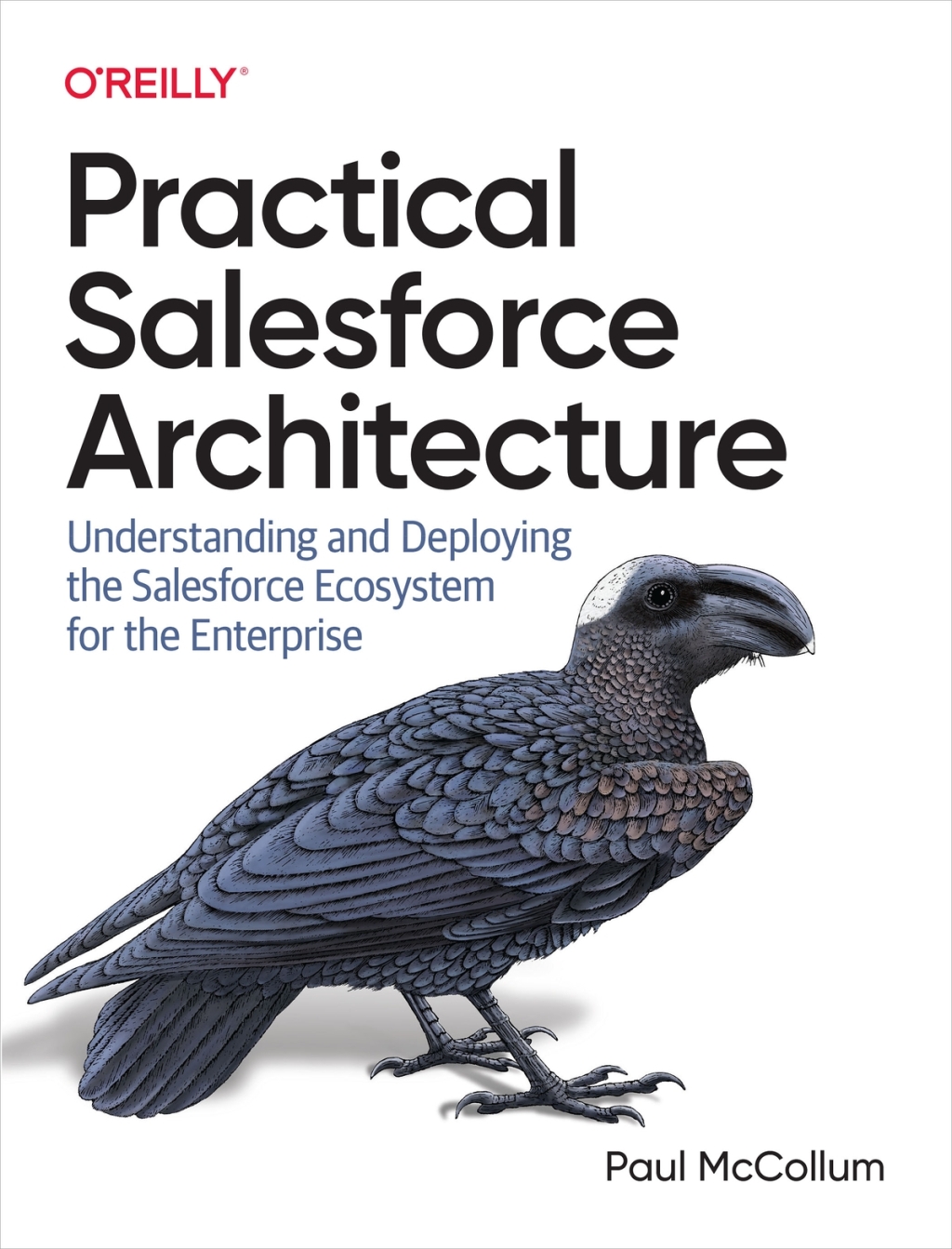 Practical Salesforce Architecture Understanding and Deploying the Salesforce Ecosystem for the Enterprise 1st Edition â€“ PDF/EPUB Version Downloadable