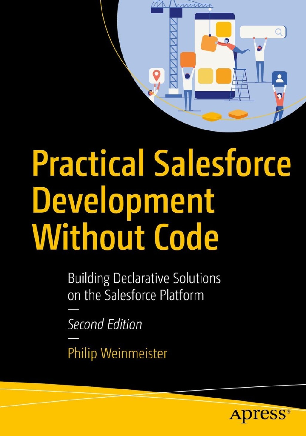 Practical Salesforce Development Without Code Building Declarative Solutions on the Salesforce Platform 2nd Edition â€“ PDF/EPUB Version Downloadable