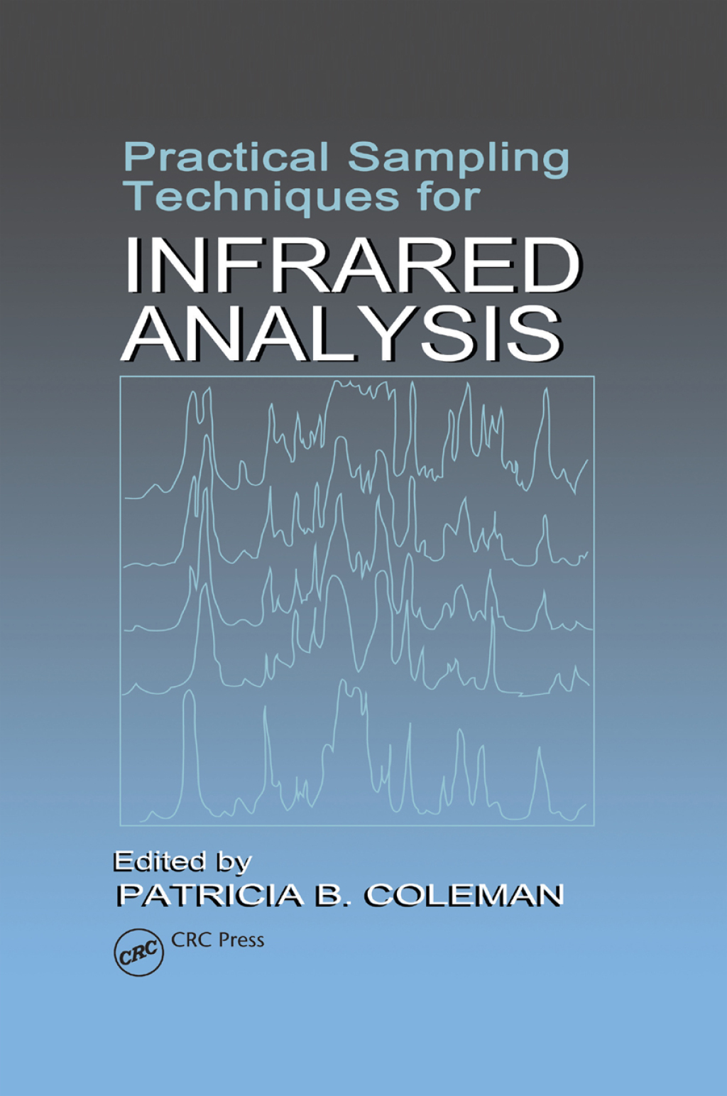 Practical Sampling Techniques for Infrared Analysis 1st Edition â€“ PDF/EPUB Version Downloadable