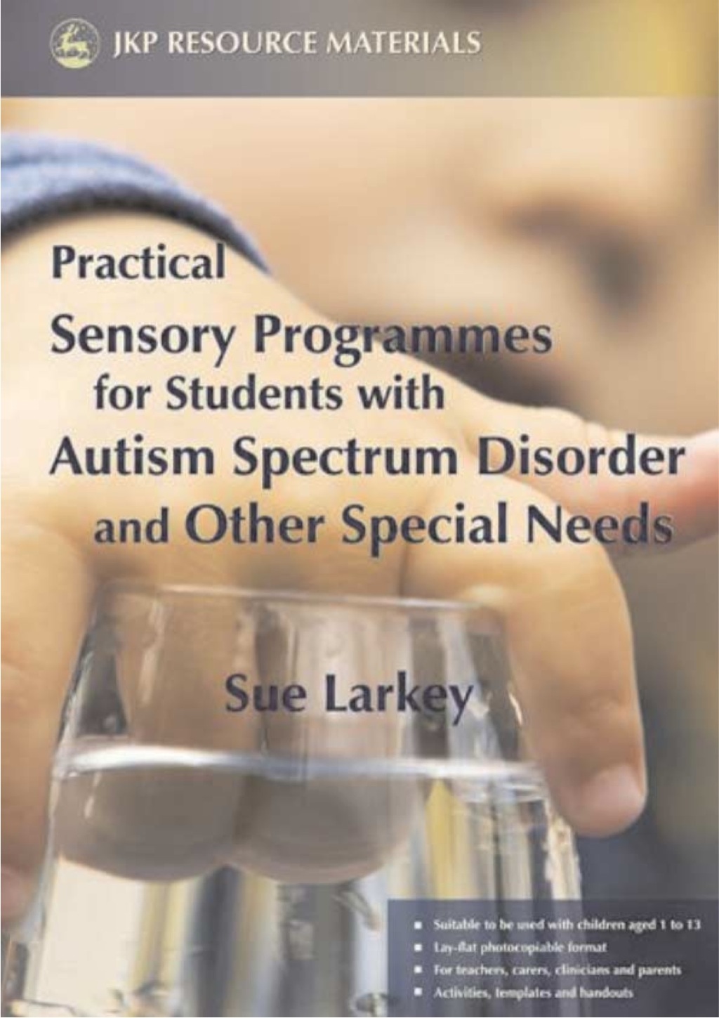 Practical Sensory Programmes For Students with Autism Spectrum Disorder and Other Special Needs - (PDF/EPUB Version)