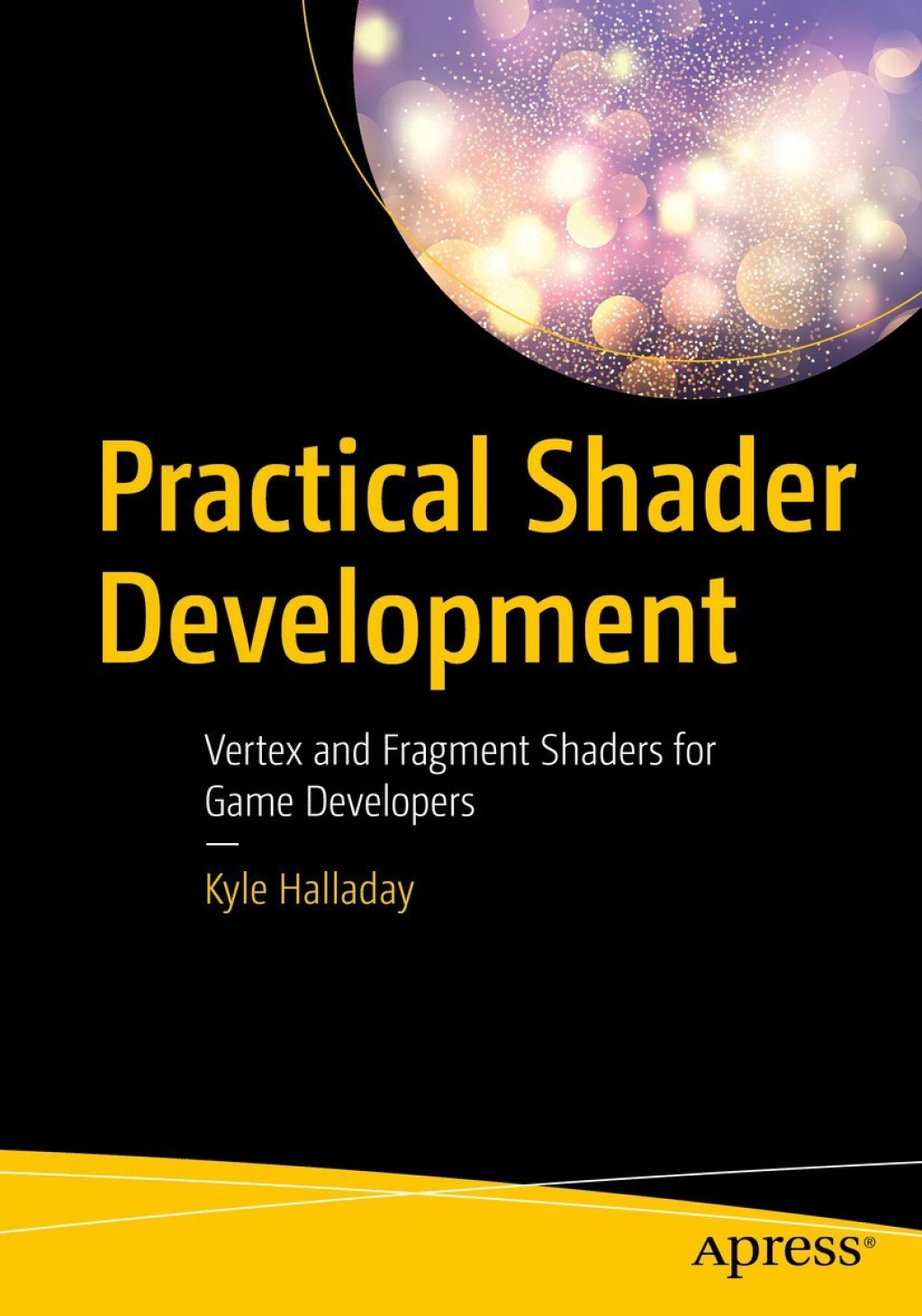 Practical Shader Development Vertex and Fragment Shaders for Game Developers  â€“ PDF/EPUB Version Downloadable