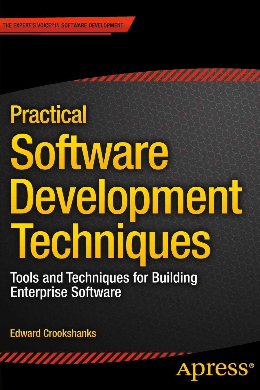 Practical Software Development Techniques Tools and Techniques for Building Enterprise Software  â€“ PDF/EPUB Version Downloadable