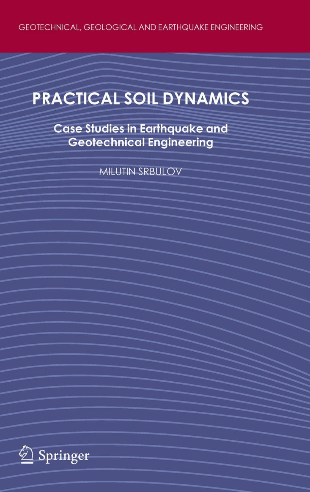 Practical Soil Dynamics Case Studies in Earthquake and Geotechnical Engineering  â€“ PDF/EPUB Version Downloadable