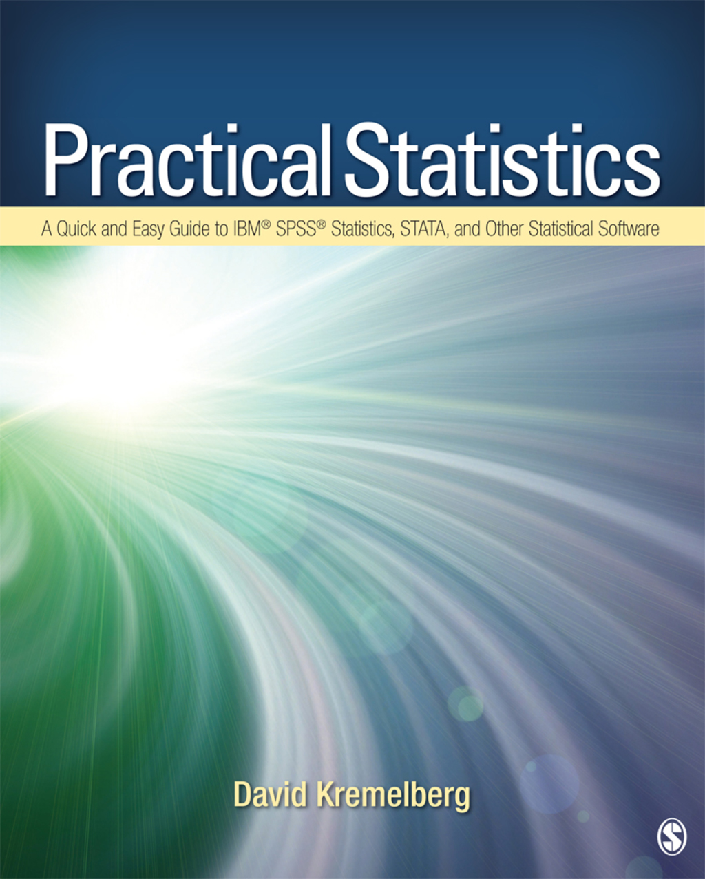 Practical Statistics A Quick and Easy Guide to IBMÂ® SPSSÂ® Statistics, STATA, and Other Statistical Software 1st Edition â€“ PDF/EPUB Version Downloadable