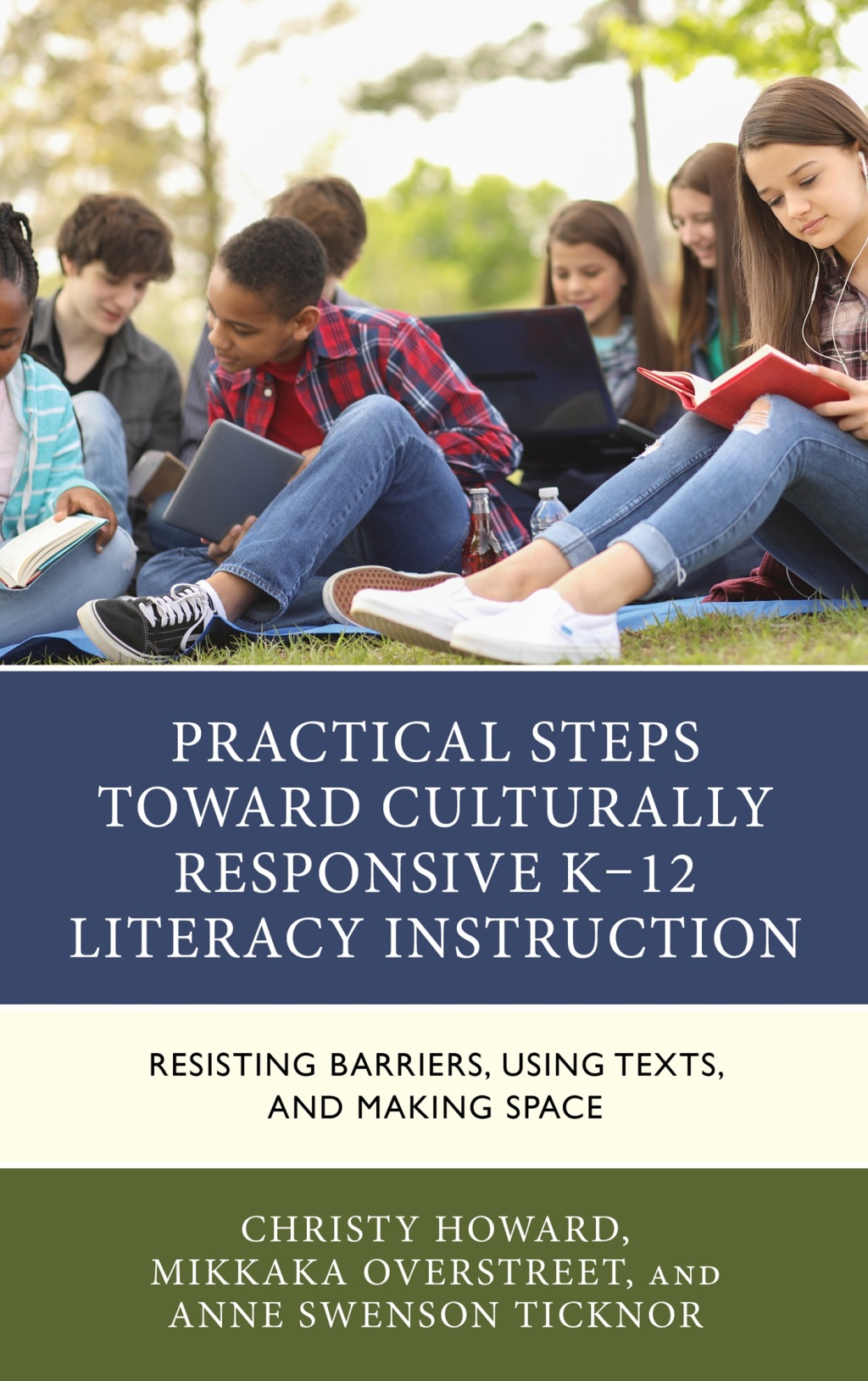 Practical Steps Toward Culturally Responsive K-12 Literacy Instruction Resisting Barriers, Using Texts, and Making Space - (PDF/EPUB Version)